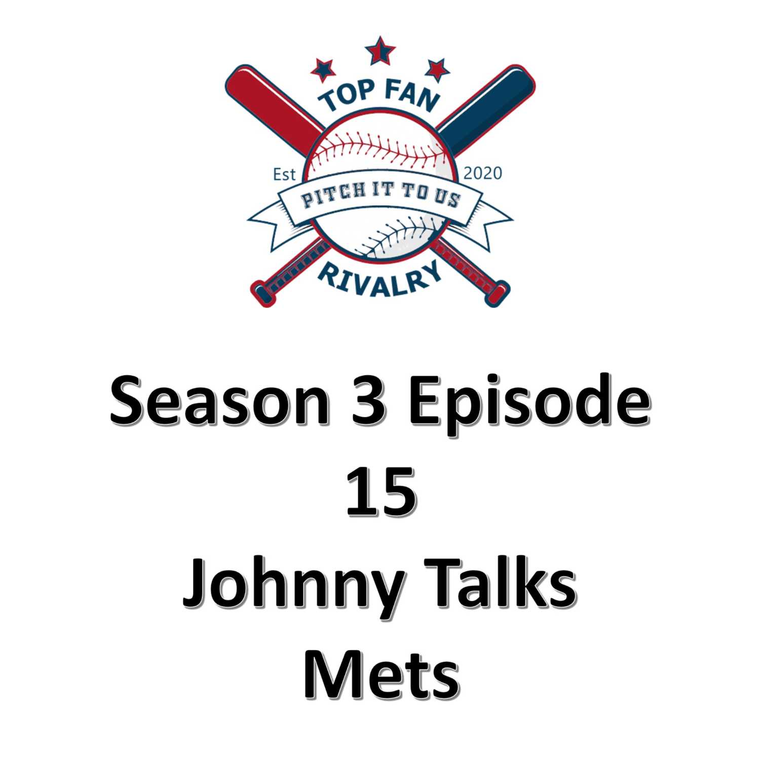 Season 3 Episode 15: Johnny Talks Mets