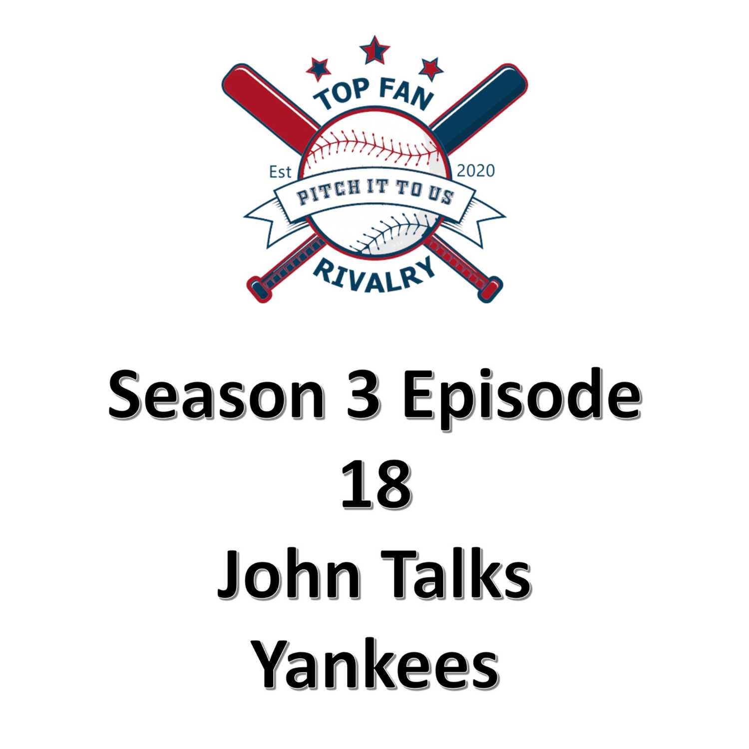 Season 3 Episode 18: John Talks Yankees