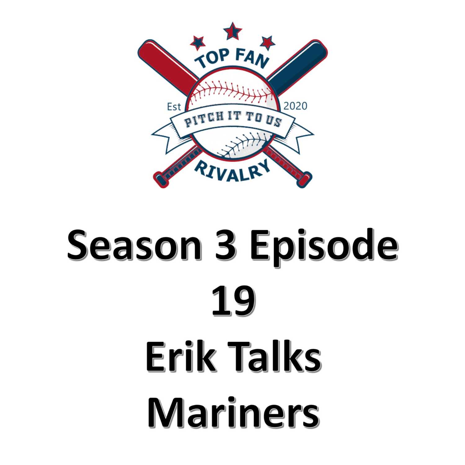 Season 3 Episode 19: Erik Talks Mariners