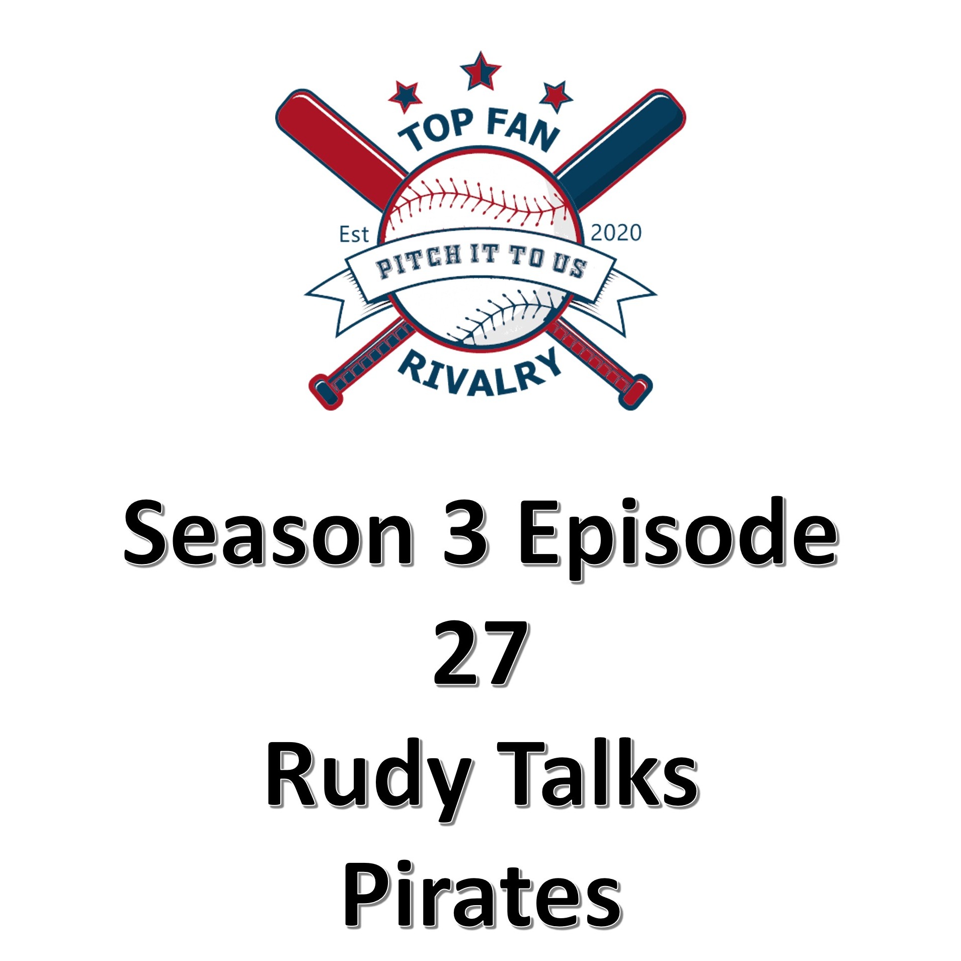 Season 3 Episode 27: Rudy Talks Pirates