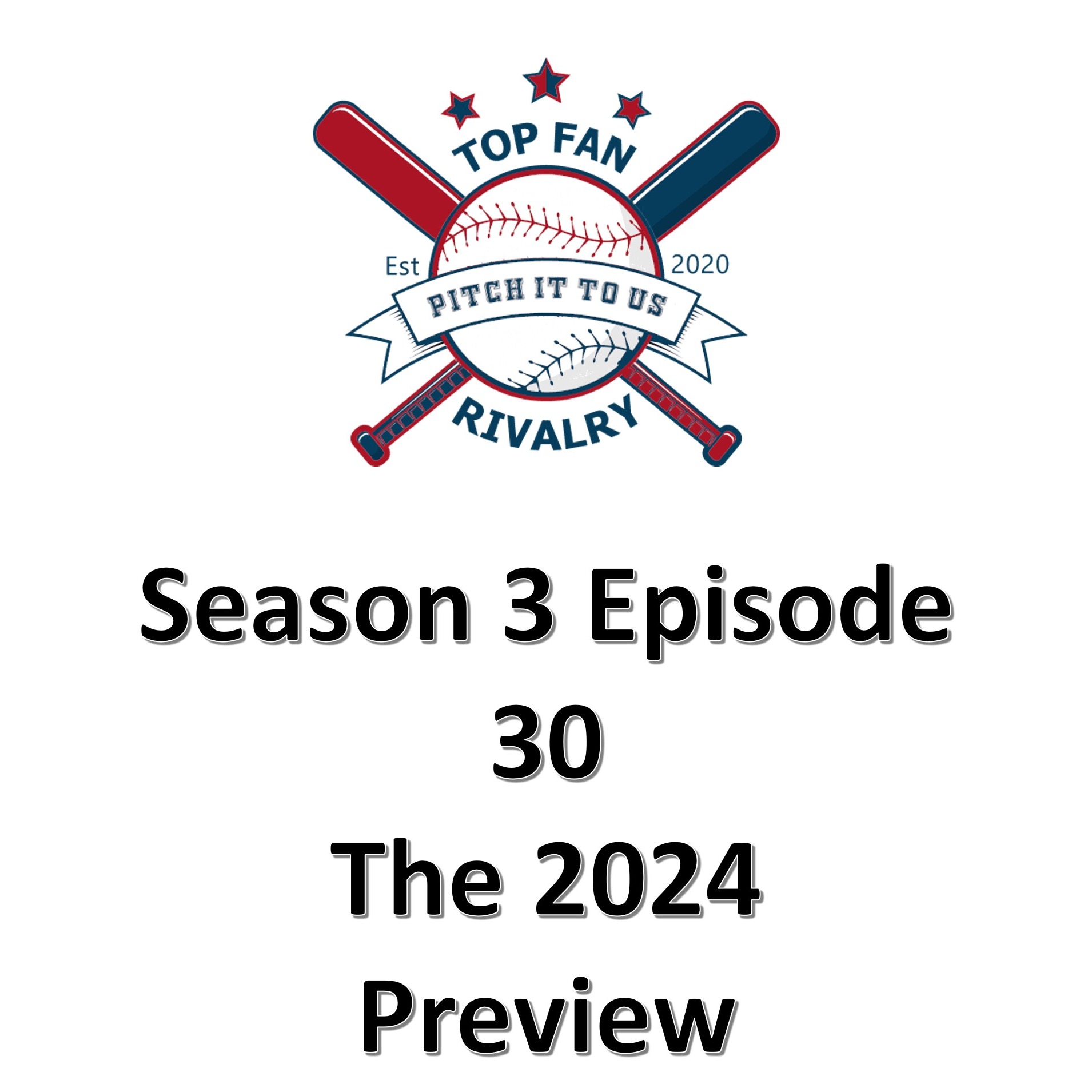 Season 3 Episode 30: The 2024 Preview