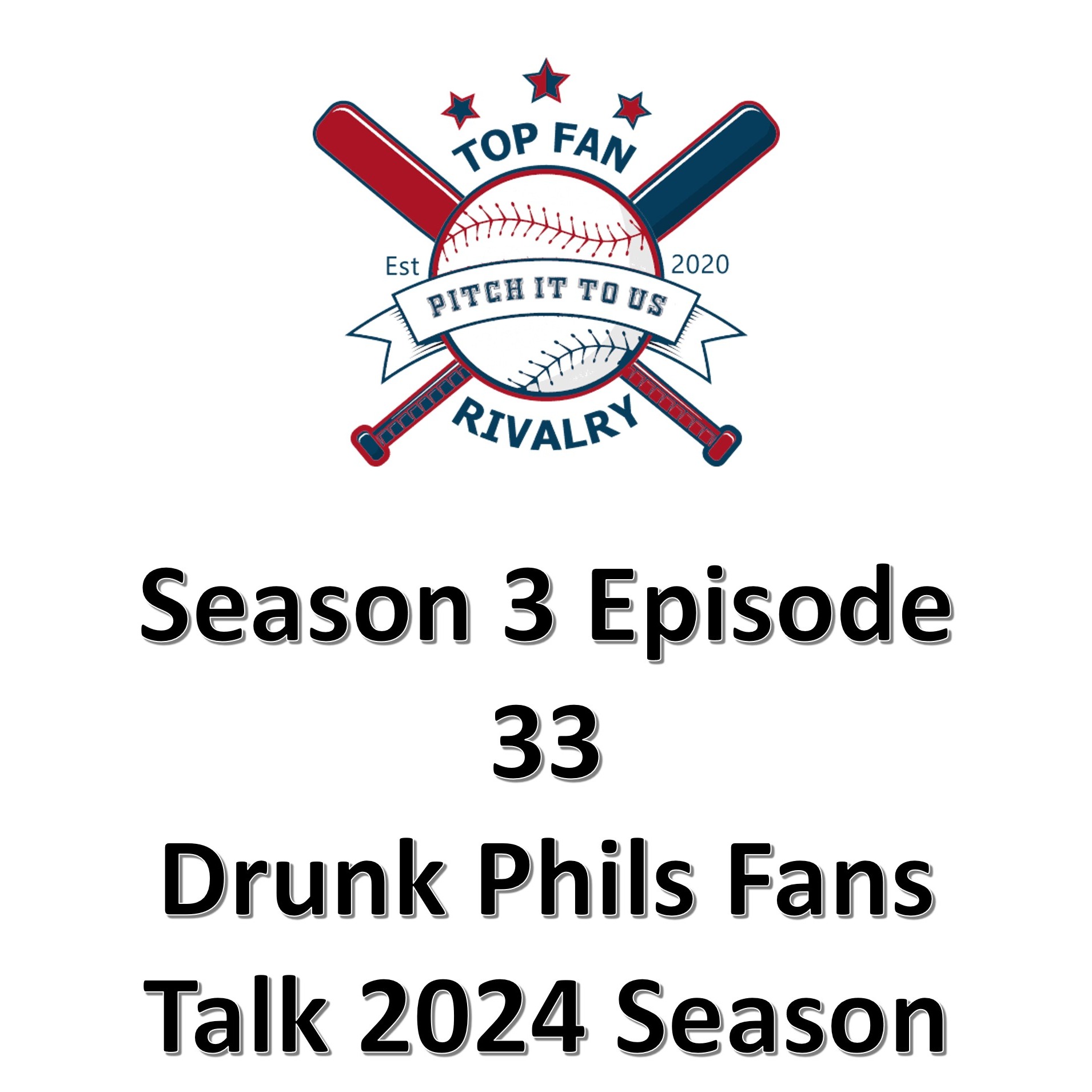 Season 3 Episode 33: Drunk Phils Fans Talks 2024 Phillies