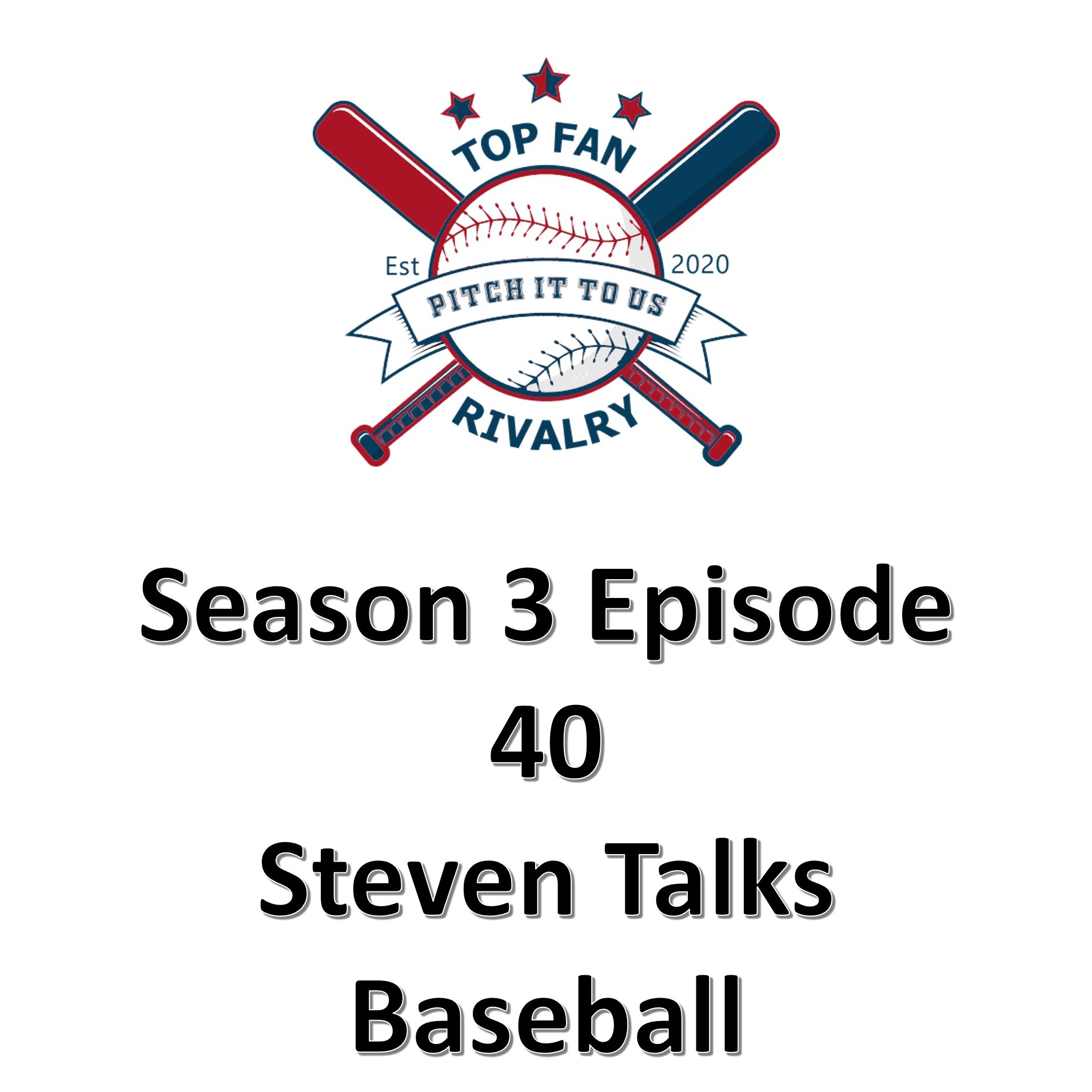 Season 3 Episode 40: Steven Talks Baseball