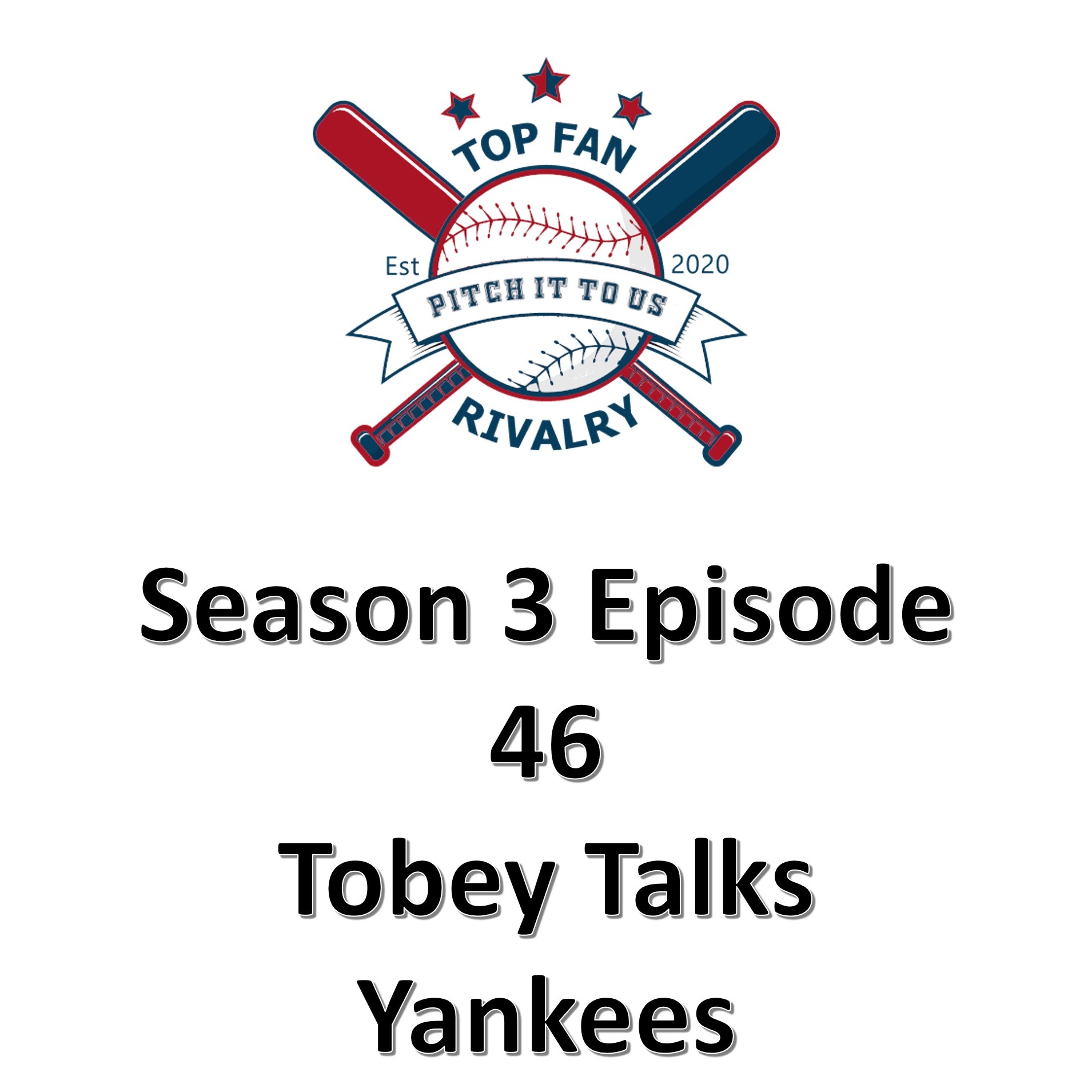 Season 3 Episode 46: Tobey Talks the Yankees