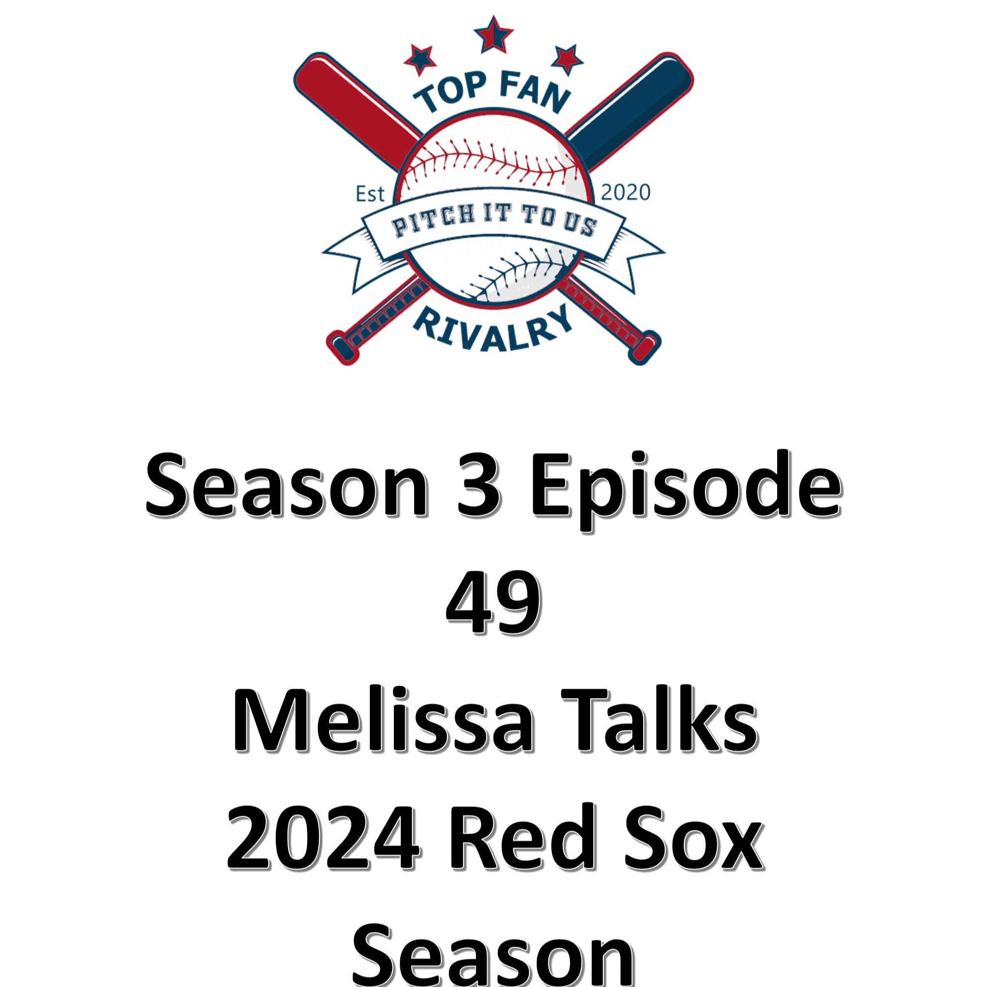 Season 3 Episode 49: Melissa Talks Red Sox 2024 Season