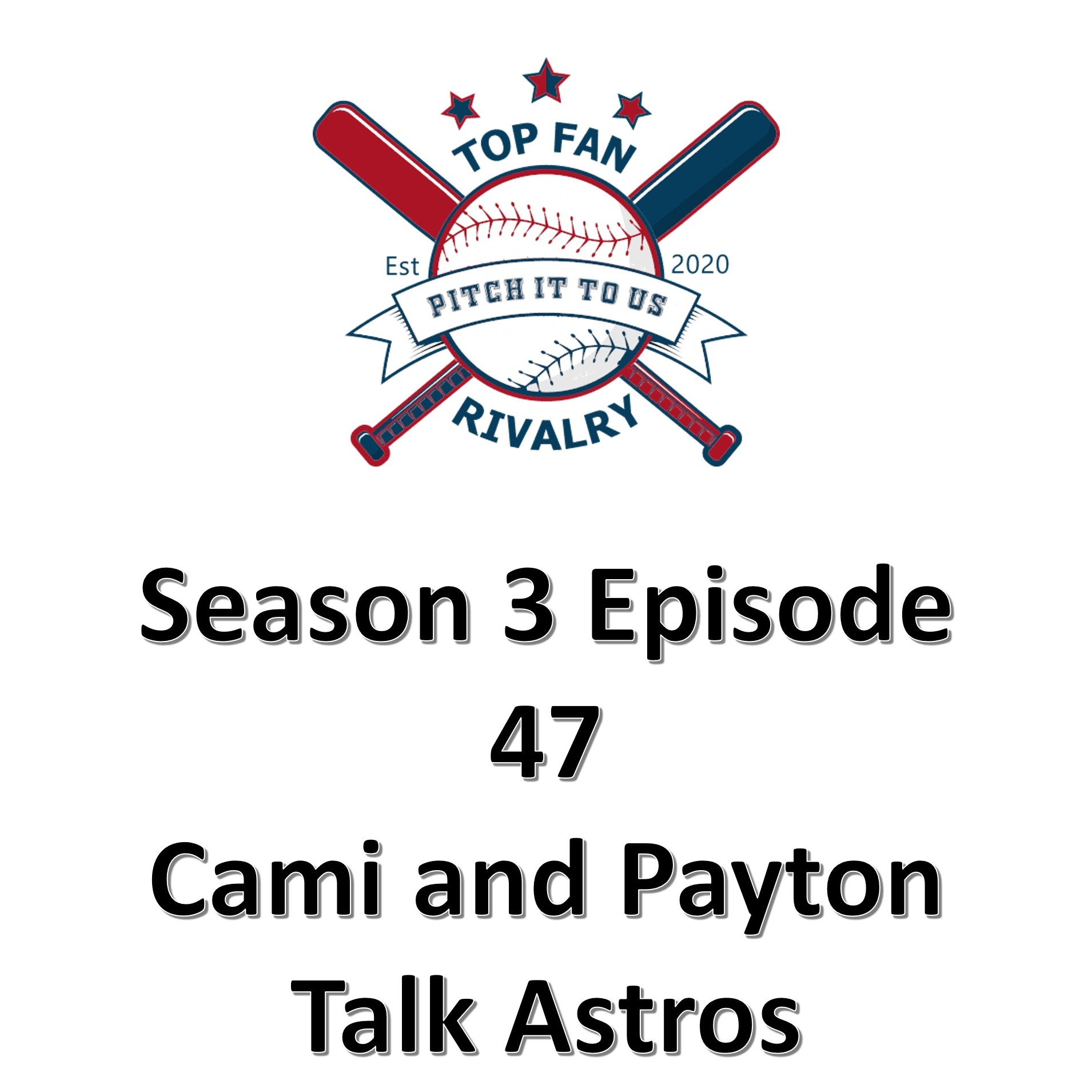Season 3 Episode 47: Cami and Payton Talk Astros