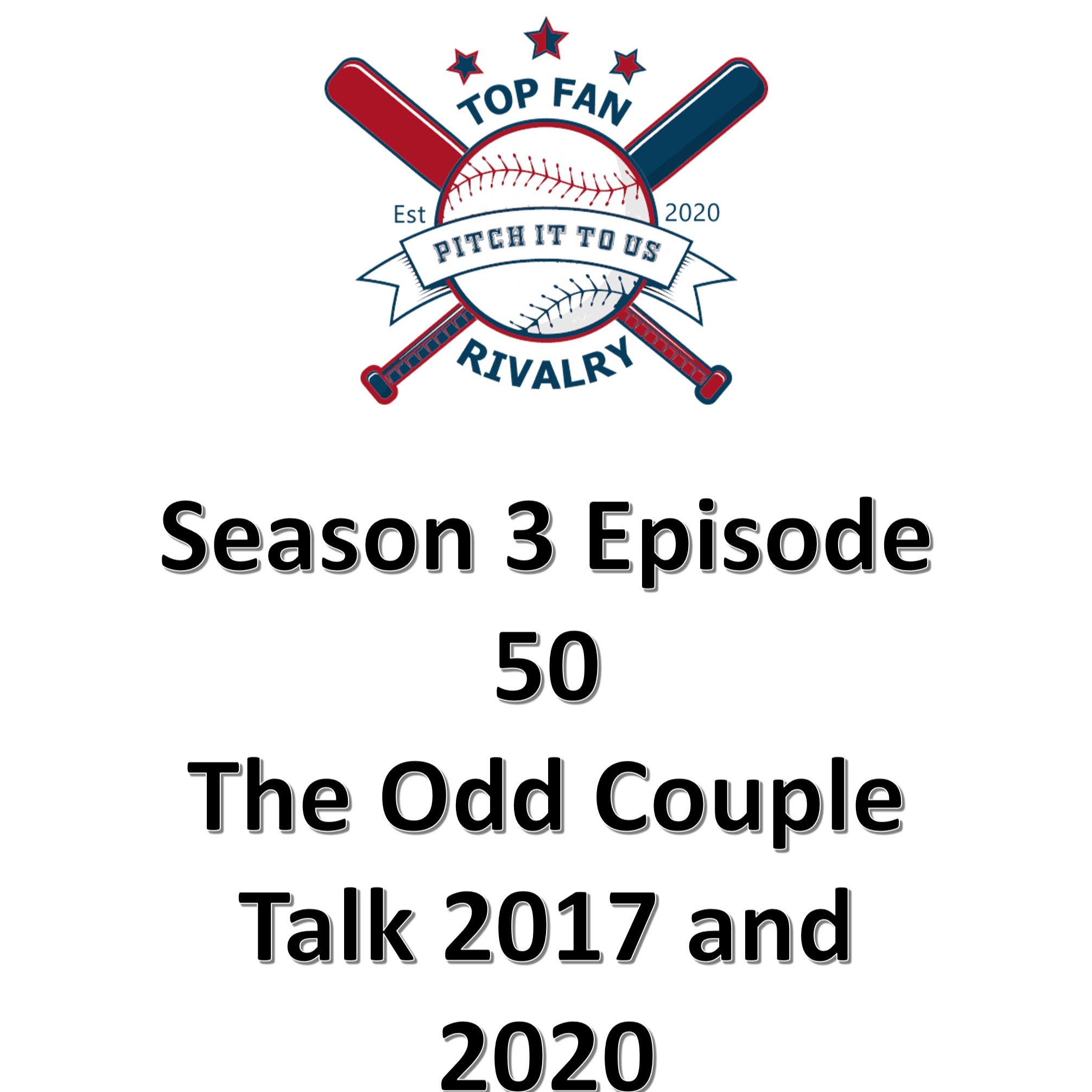 Season 3 Episode 50: The Odd Couple Talk 2017 and 2020