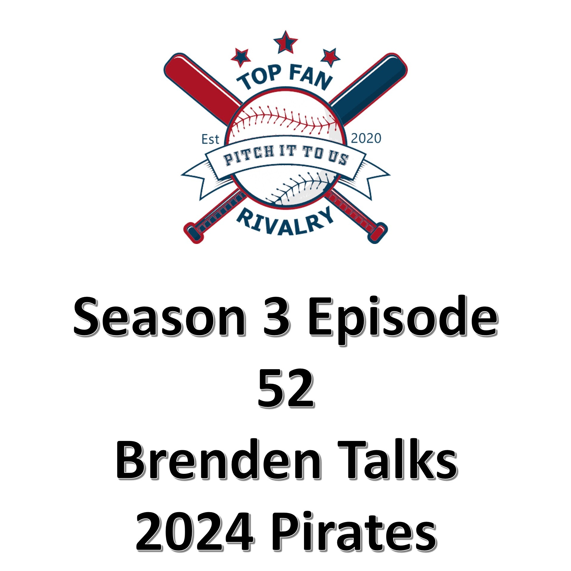 Season 3 Episode 52: Brenden Talks 2024 Pirates