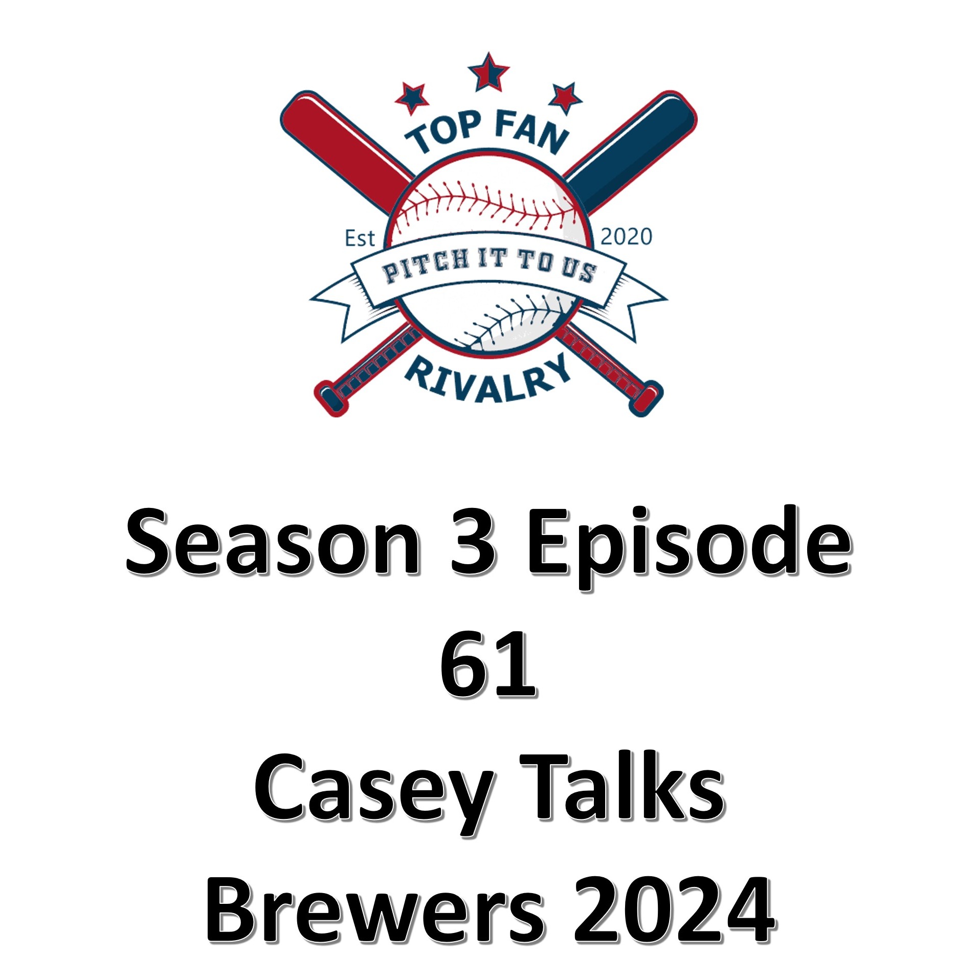 Season 3 Episode 61: Casey Talks Brewers 2024