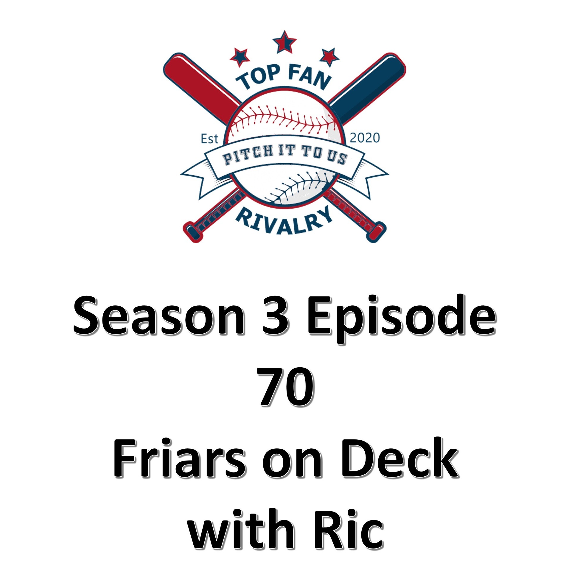 Season 3 Episode 70: Friars on Deck with Ric
