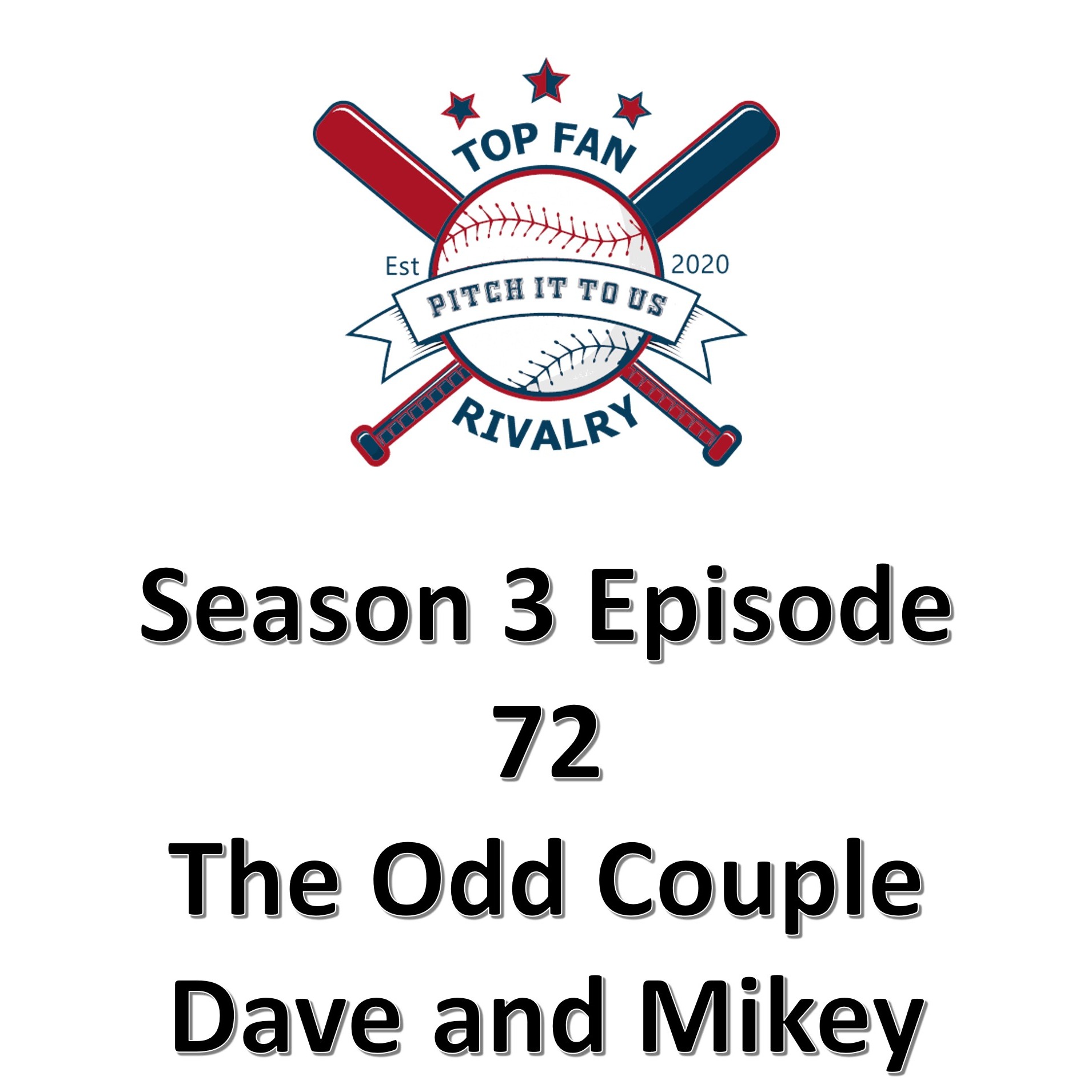 Season 3 Episode 72: The Odd Couple with Dave and Mikey