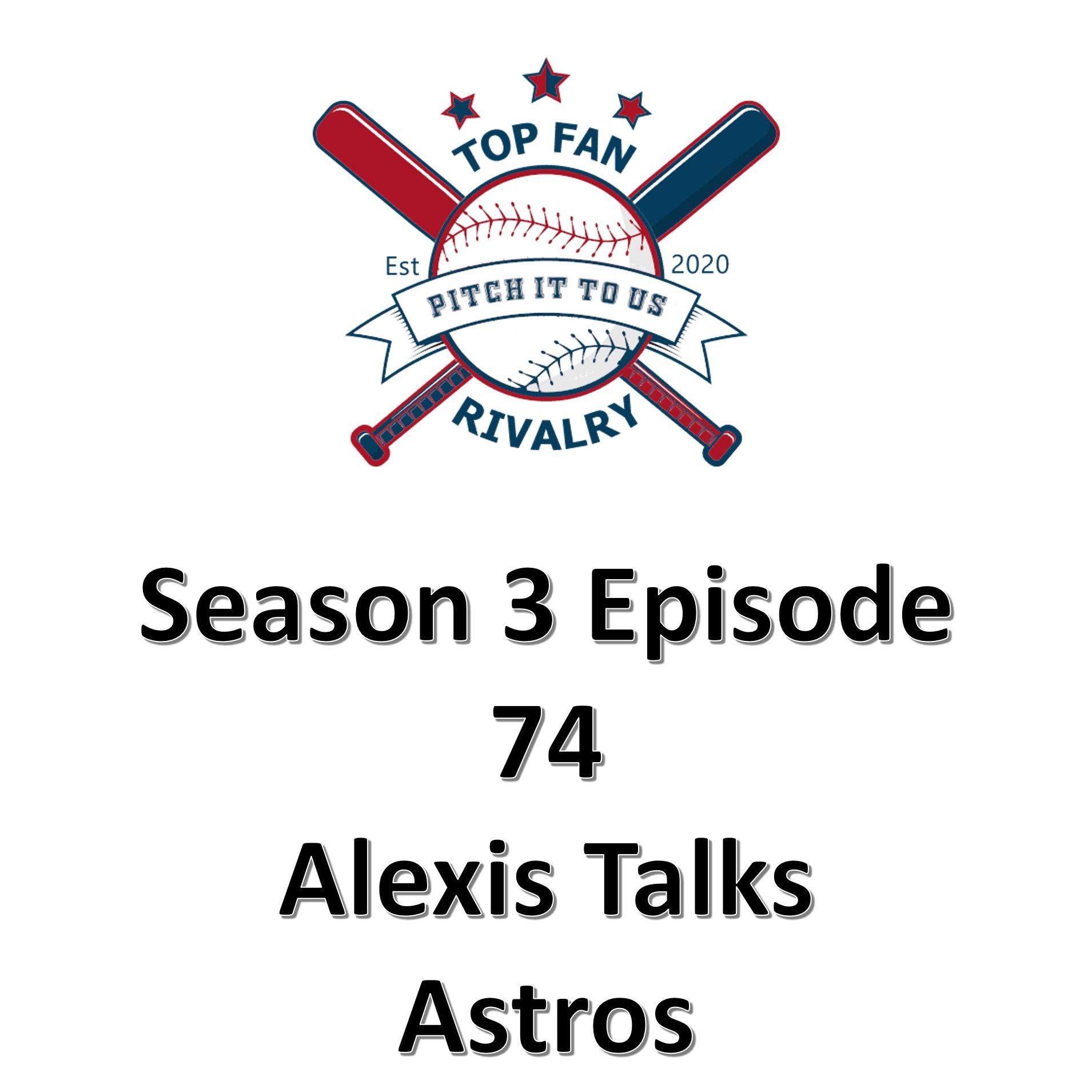 Season 3 Episode 74: Alexis Talks the Astros