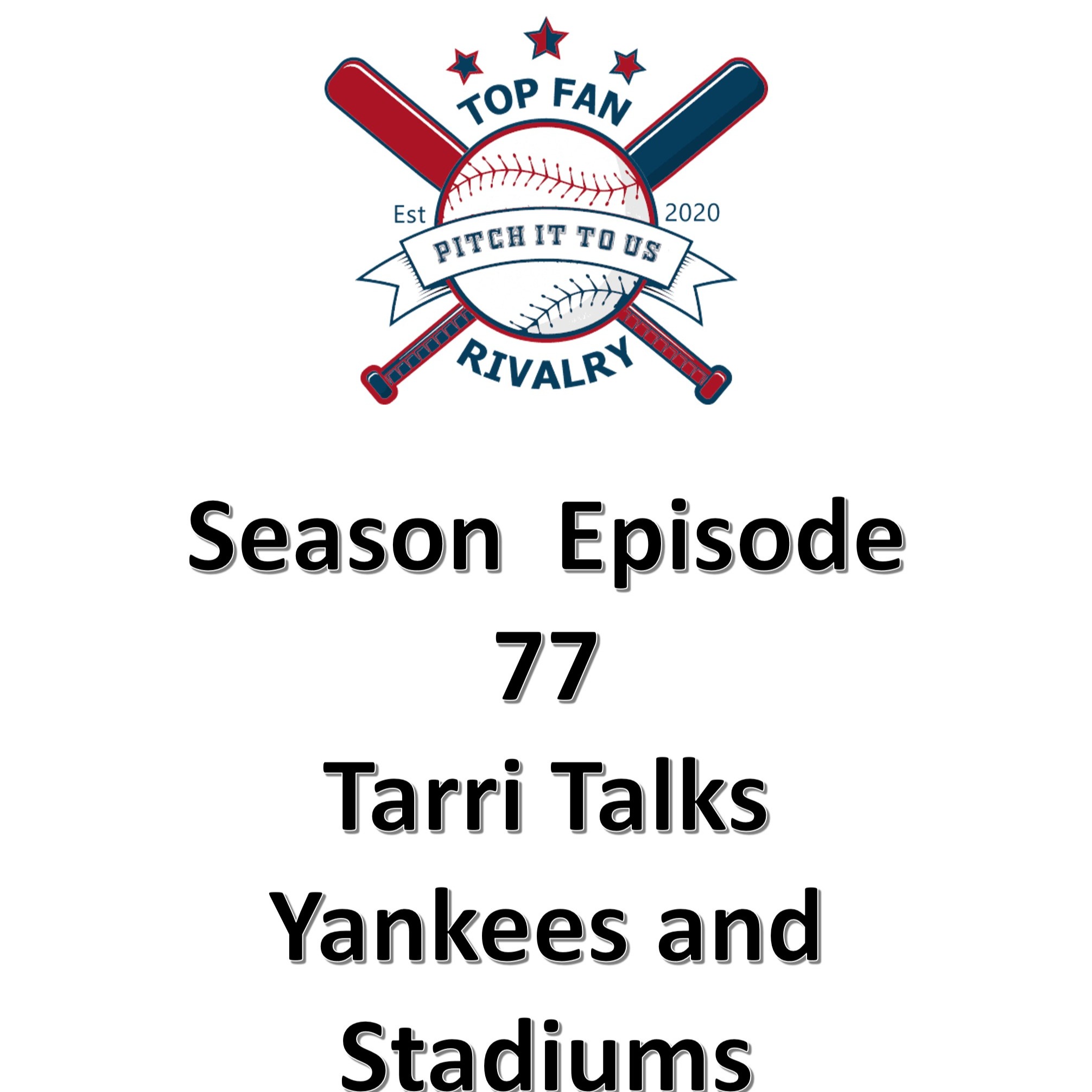 Season 3 Episode 77: Tarri Talks Yankees and Stadiums