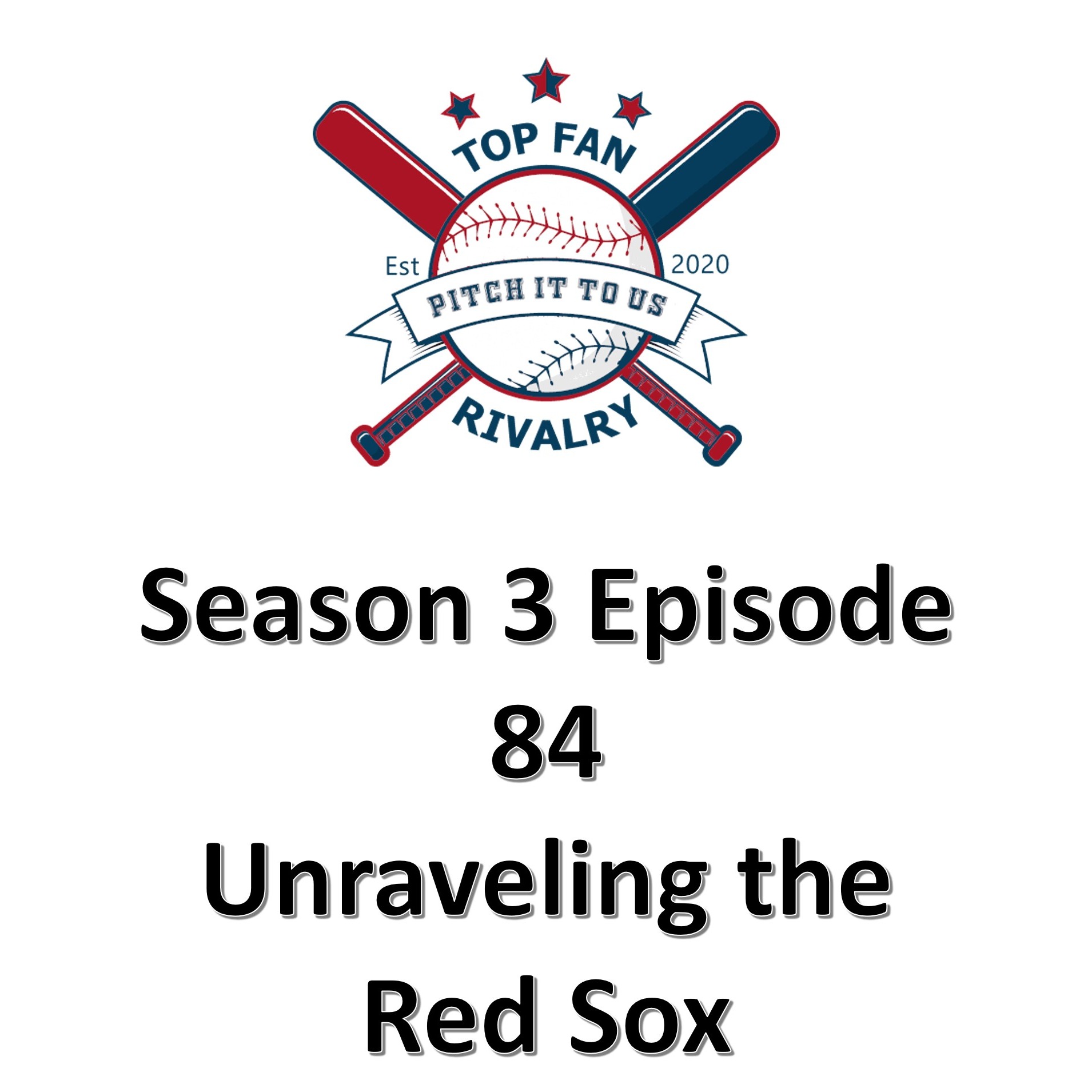Season 3 Episode 84: Mike Unraveling the Red Sox