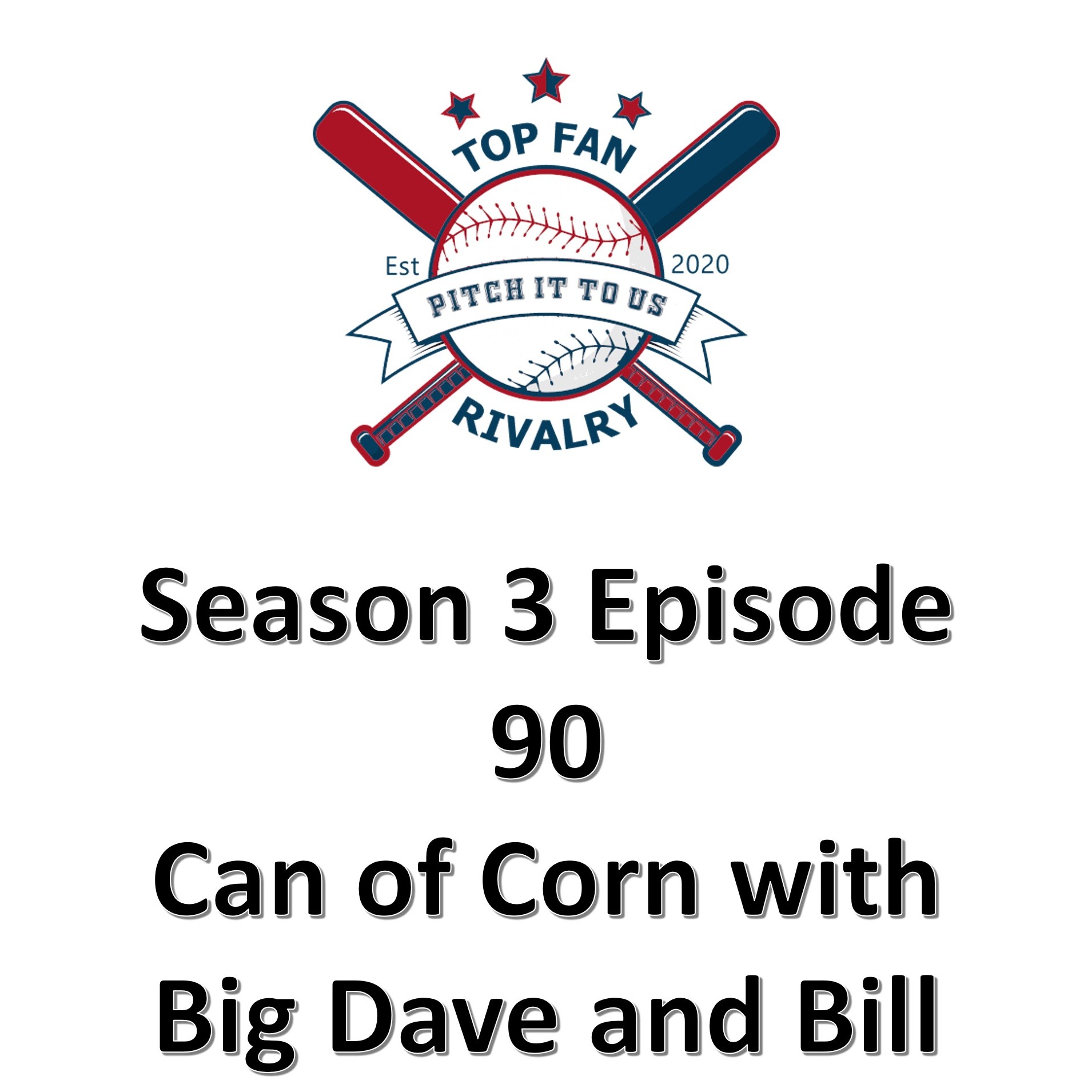 Season 3 Episode 90: Can of Corn with Big Dave