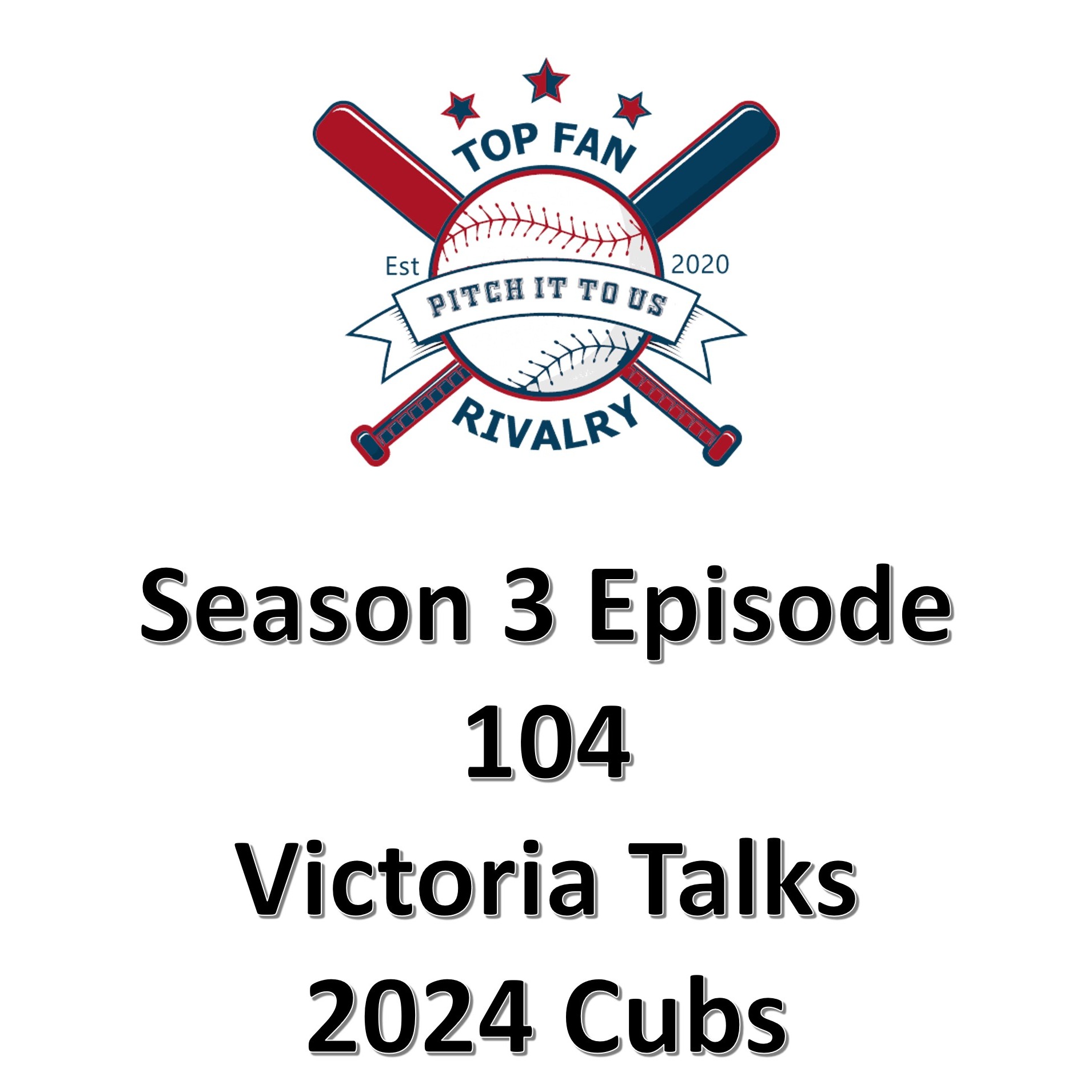 Season 3 Episode 104: Victoria Talks Cubs 2024 Start