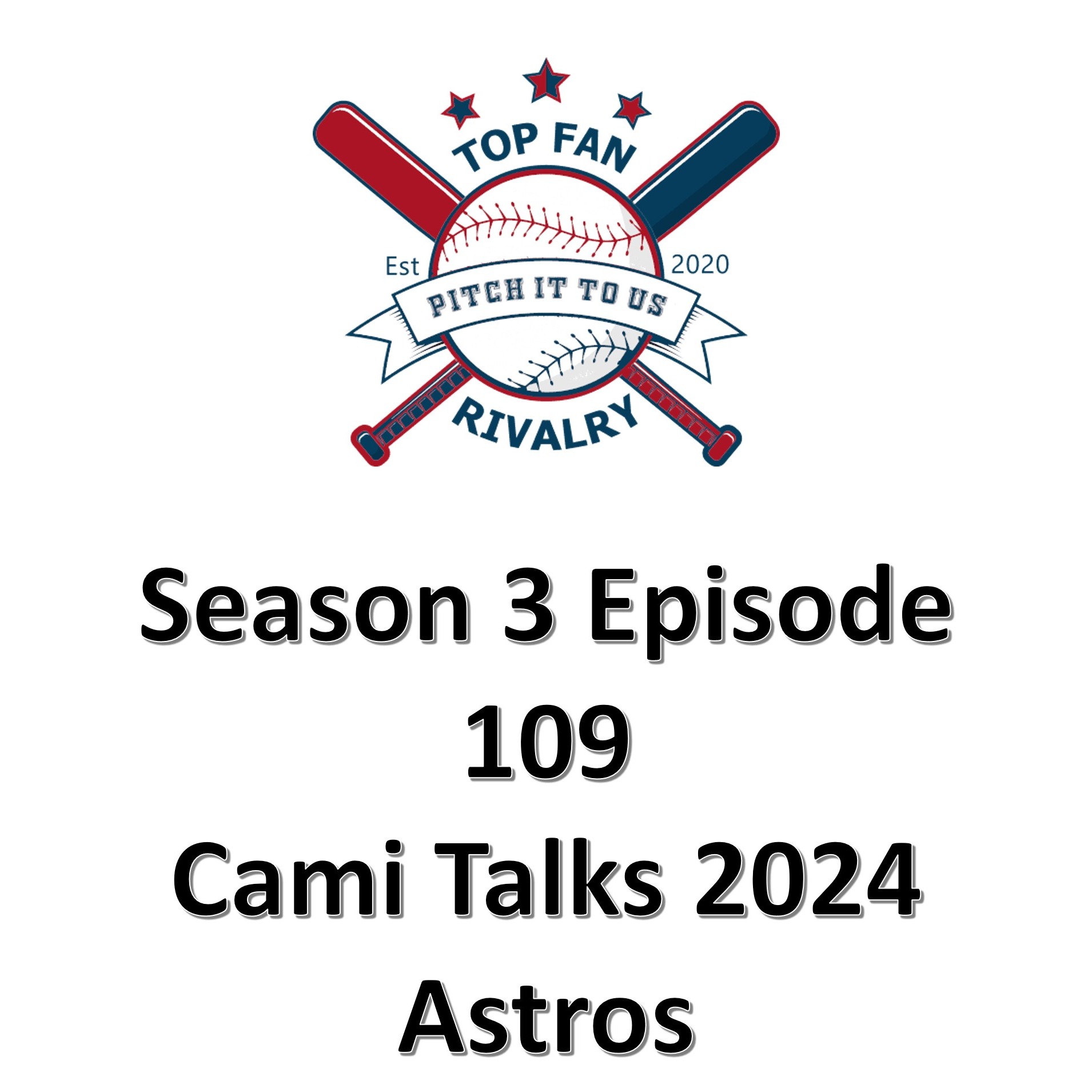 Season 3 Episode 109: Cami Talks 2024 Astros