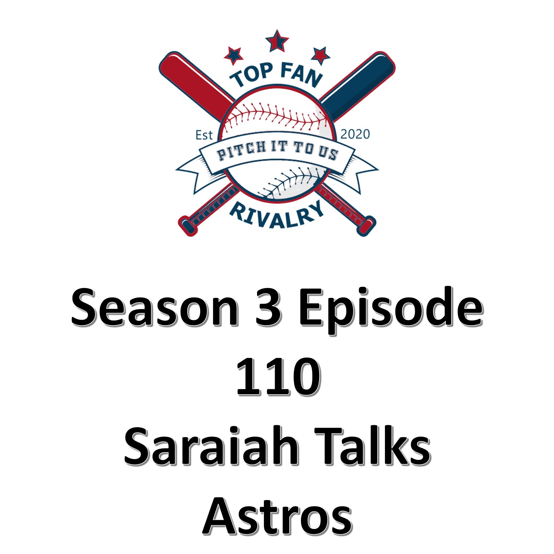 Season 3 Episode 110: Saraiah Talks Astros