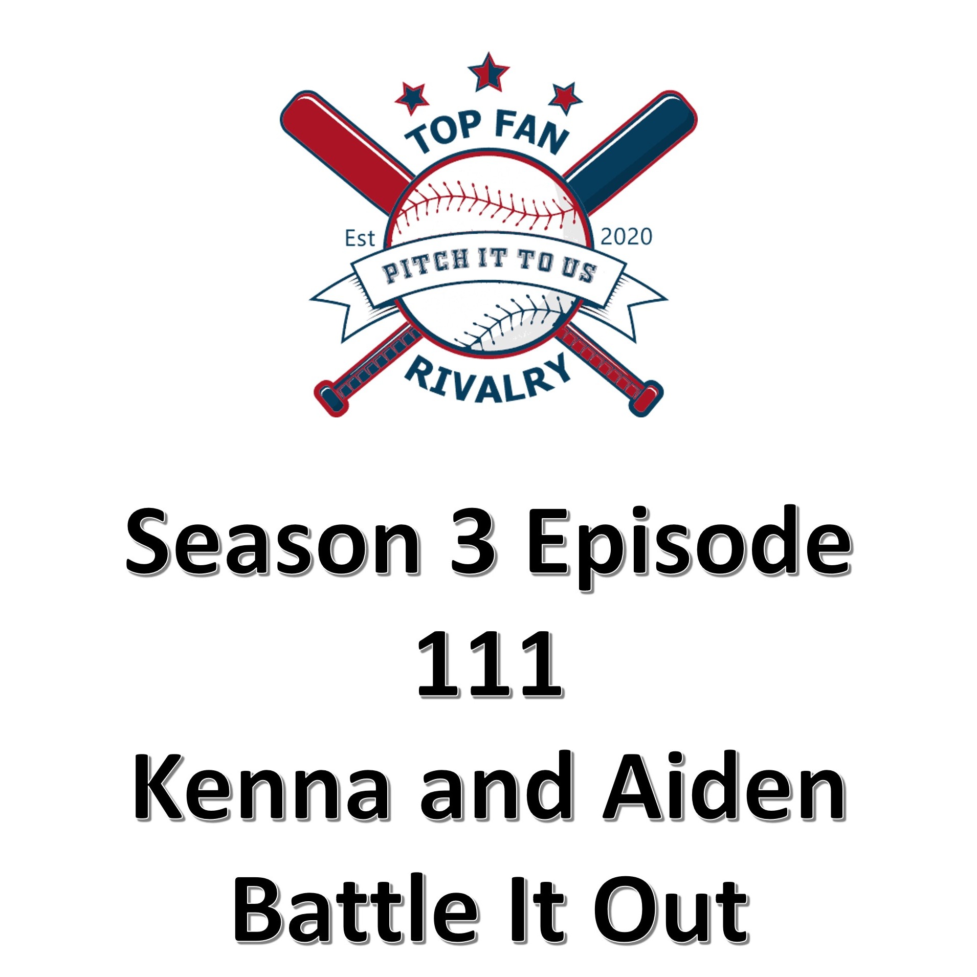 Season 3 Episode 111: Kenna and Aiden Battle It Out