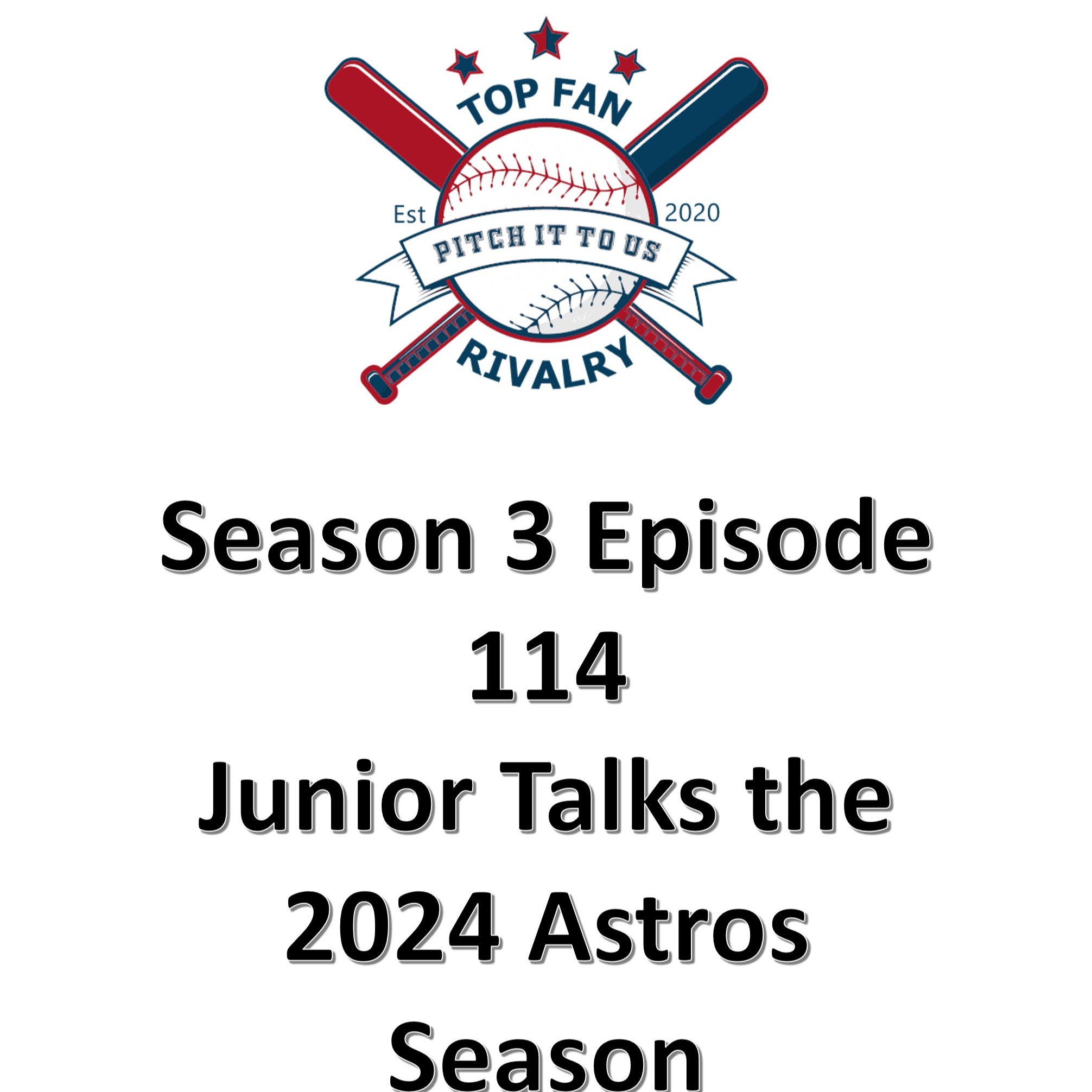 Season 3 Episode 114: Junior Talks the 2024 Astros