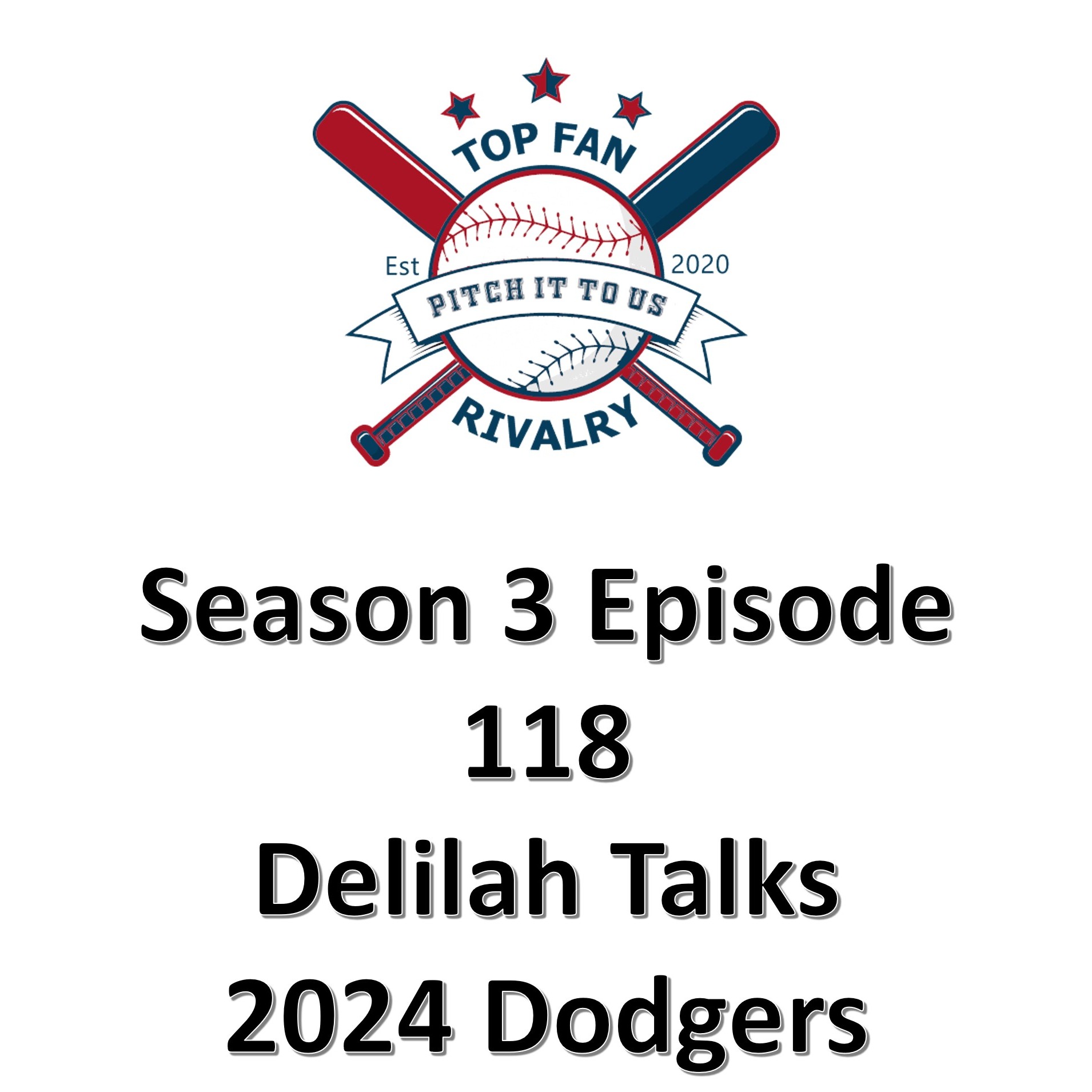Season 3 Episode 118: Delilah Talks 2024 Dodgers