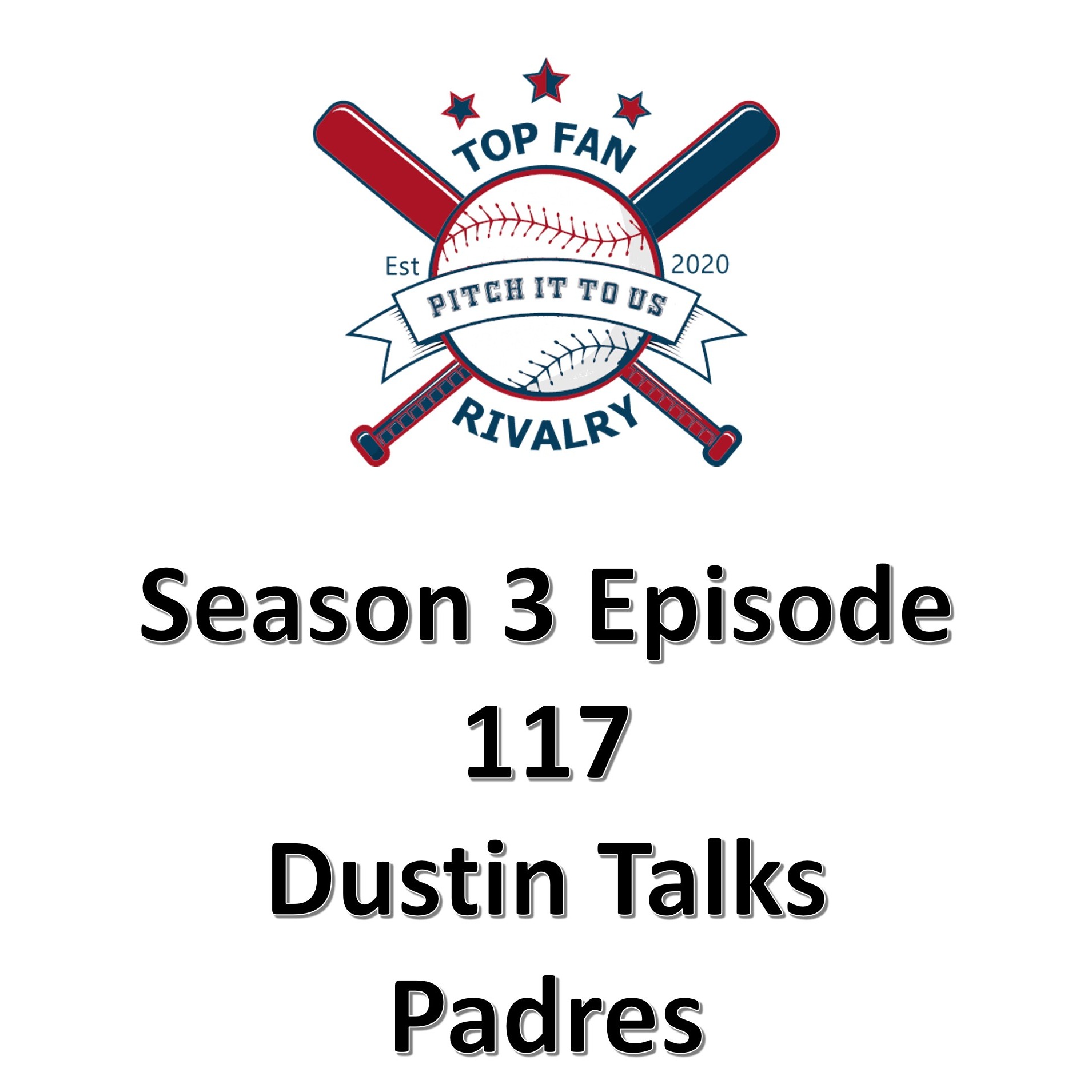 Season 3 Episode 117 Dustin Talks Padres