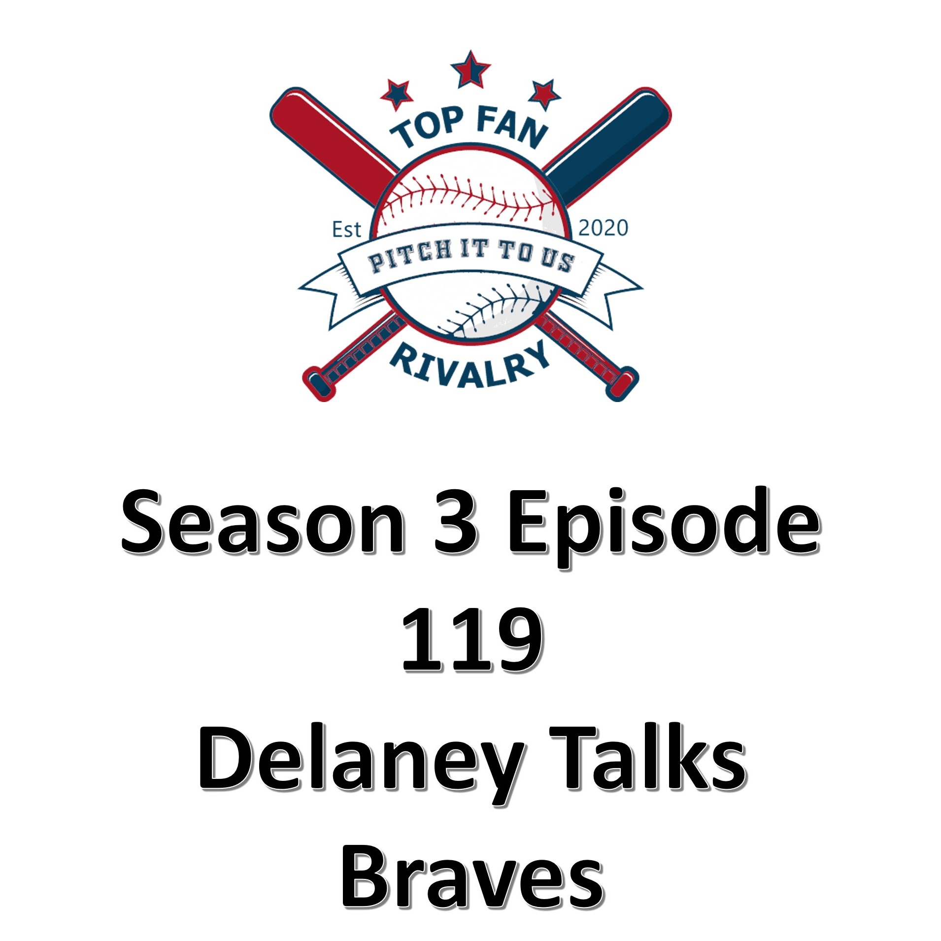 Season 3 Episode 119: Delaney Talks Braves