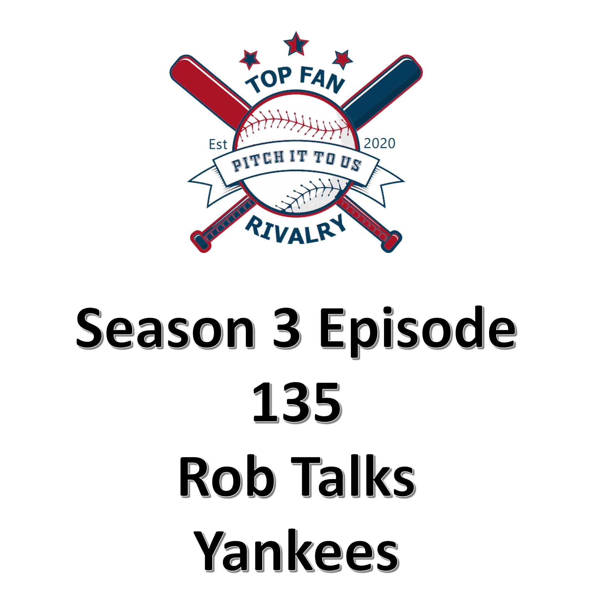 Season 3 Episode 135: Rob Talks Yankees