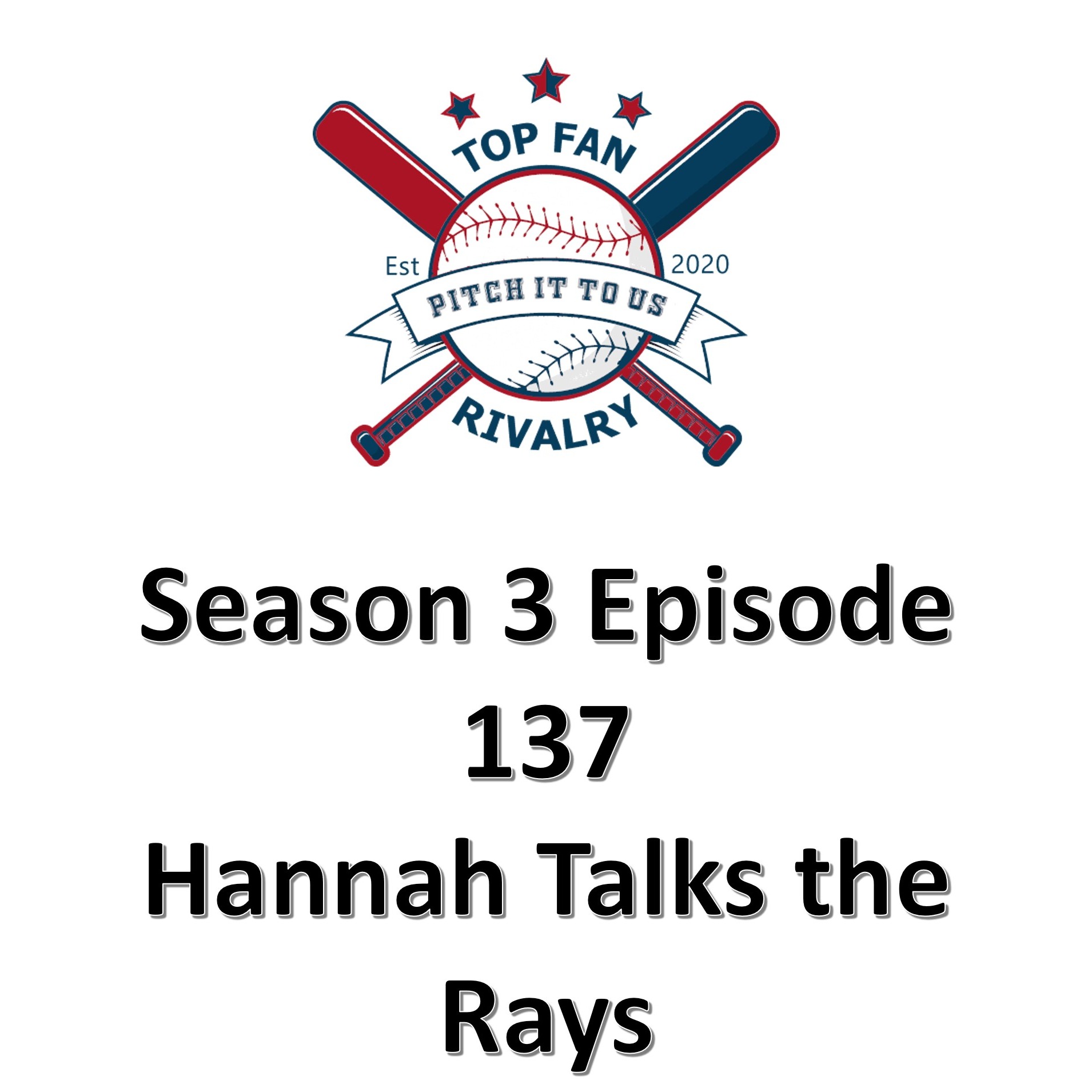 Season 3 Episode 137: Hannah Talks the Rays