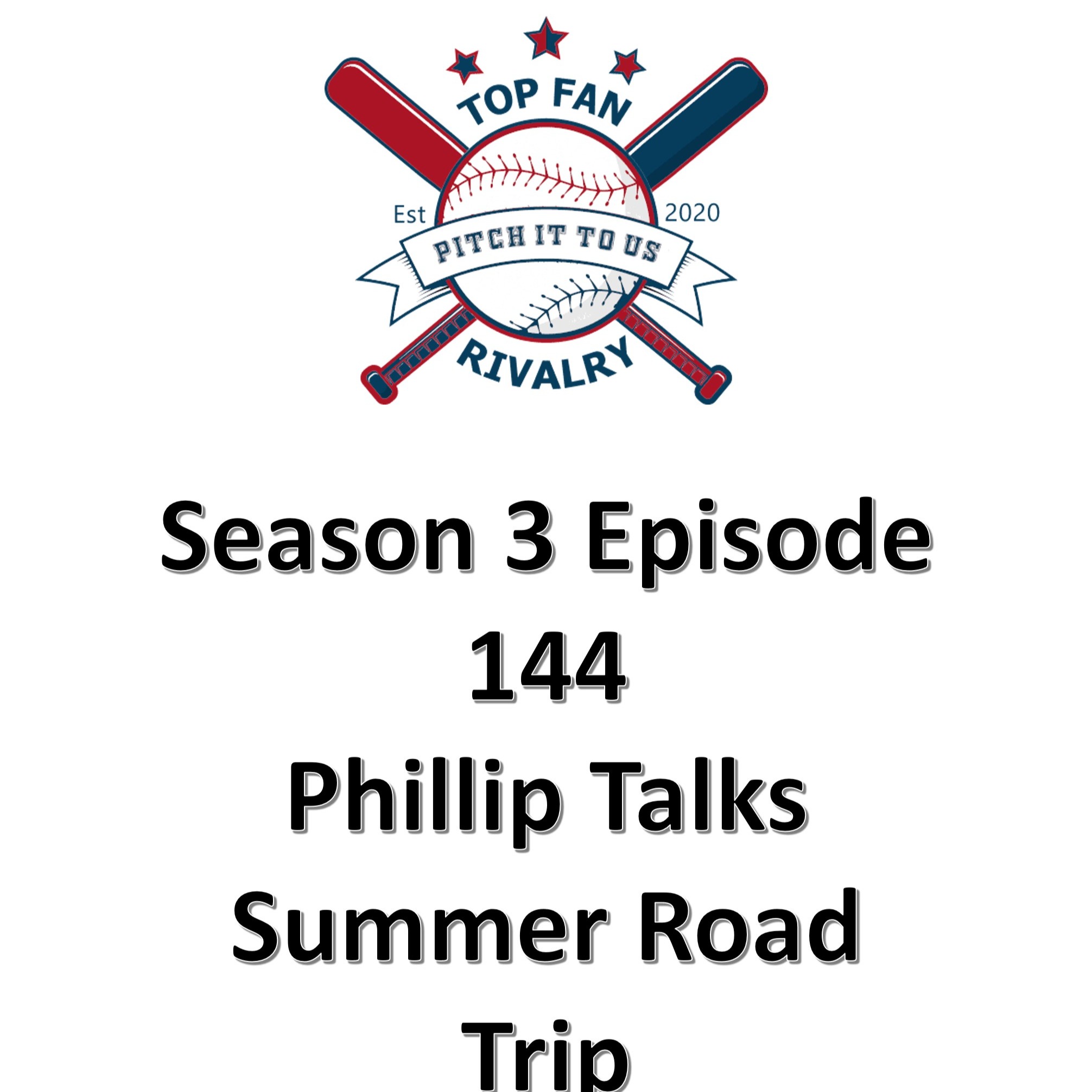 Season 3 Episode 144: Phillip Talks Summer Ballpark Trip