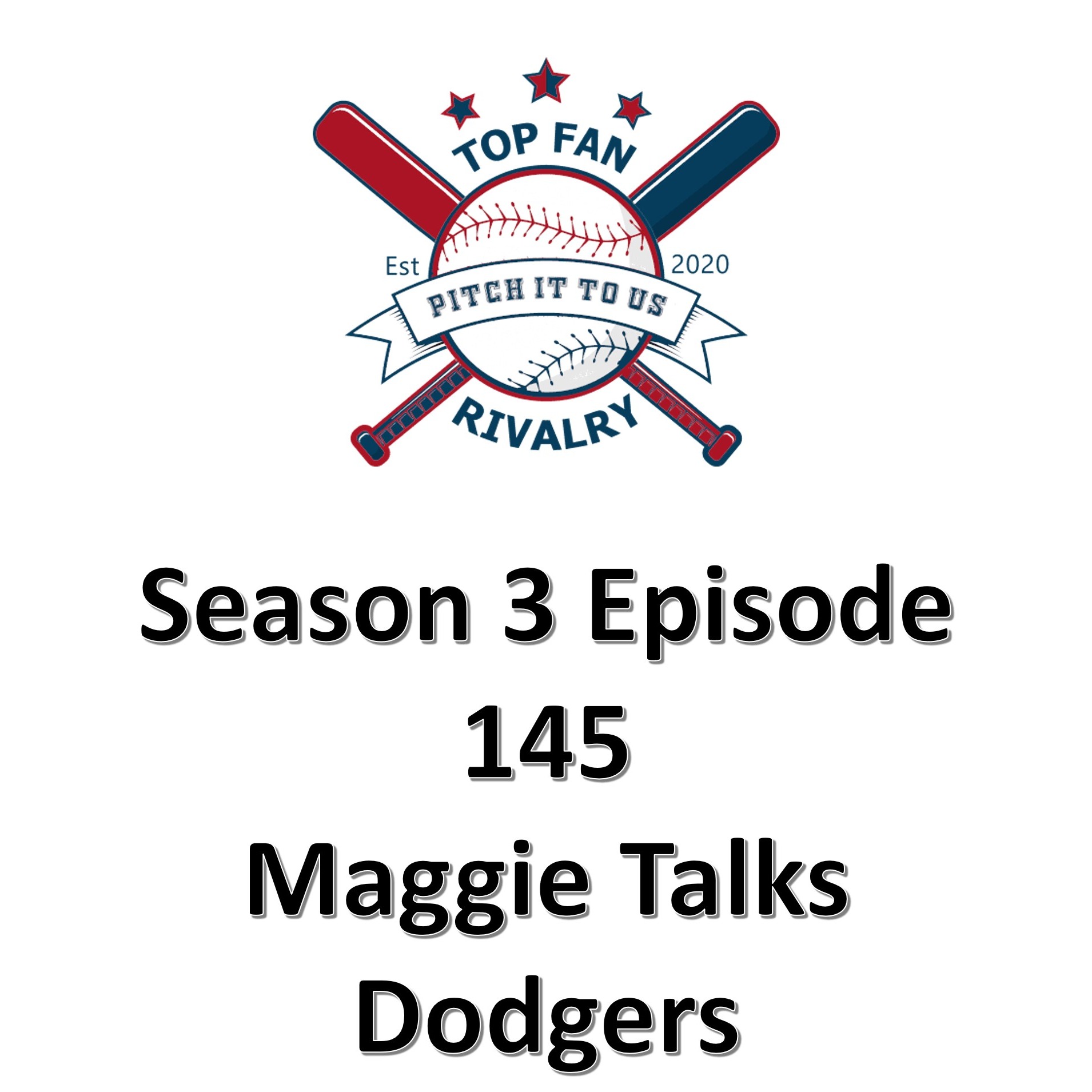 Season 3 Episode 145: Maggie Talks Dodgers