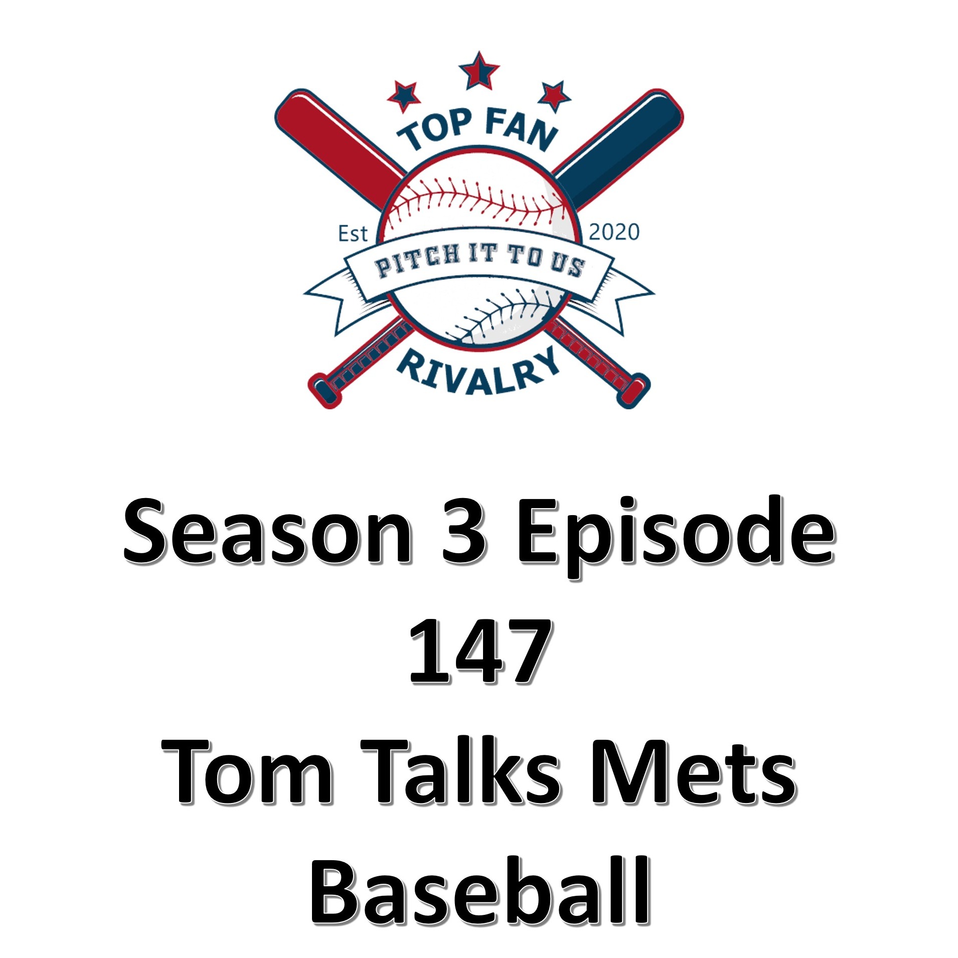 Season 3 Episode 147: Tom Talks Mets