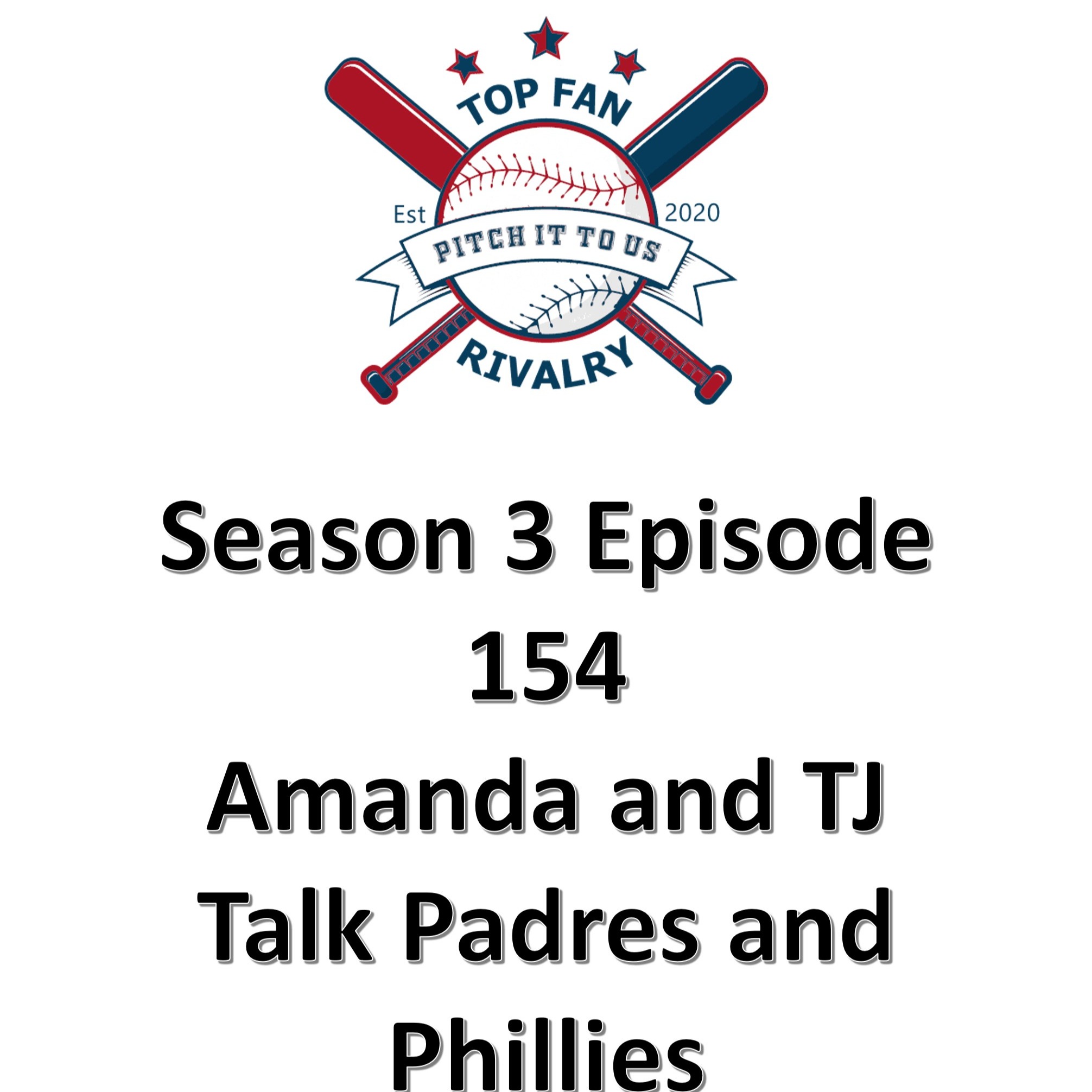 Season 3 Episode 154: Amanda (Padres) and TJ (Phillies) Talk 2024