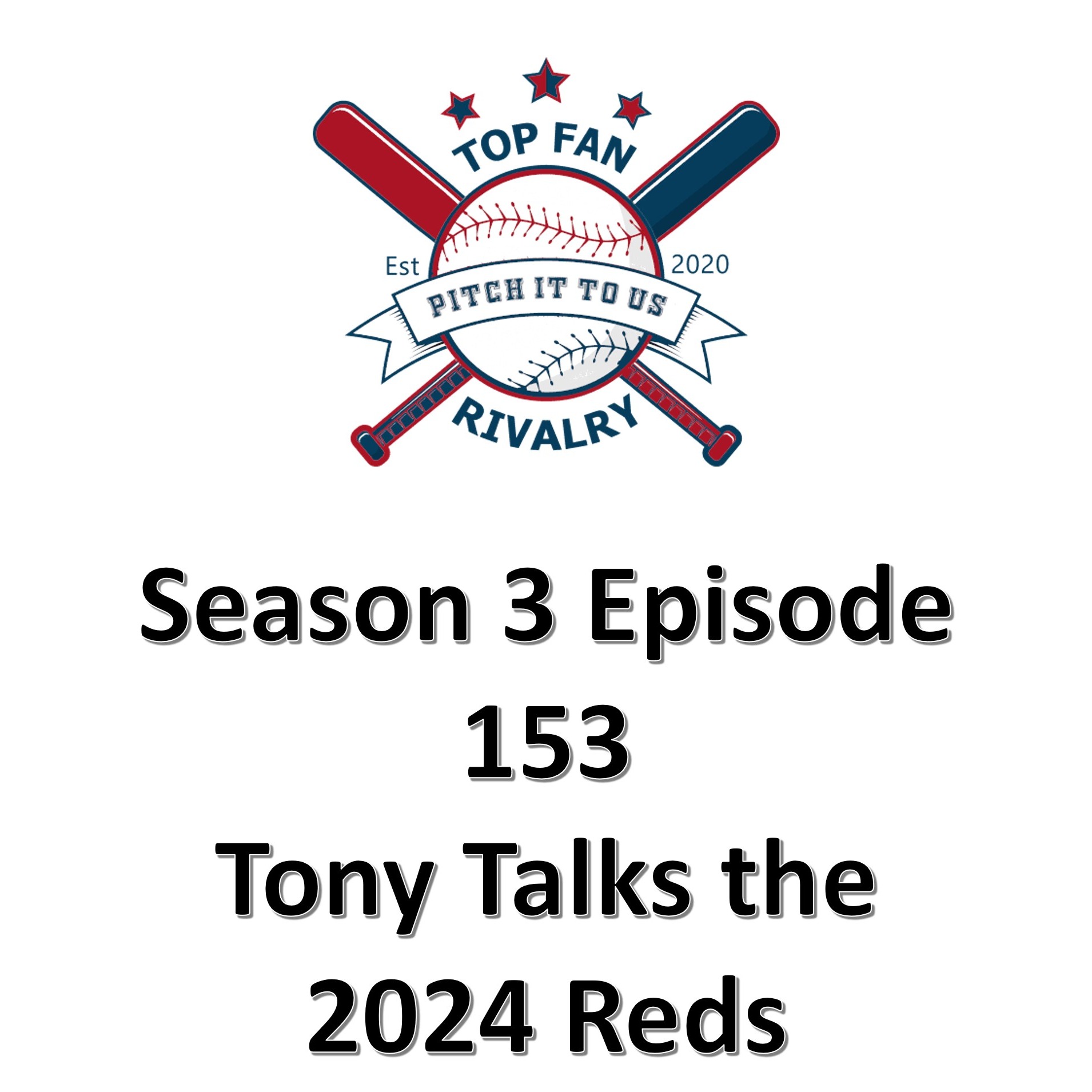 Season 3 Episode 153: Tony Talks the 2024 Reds