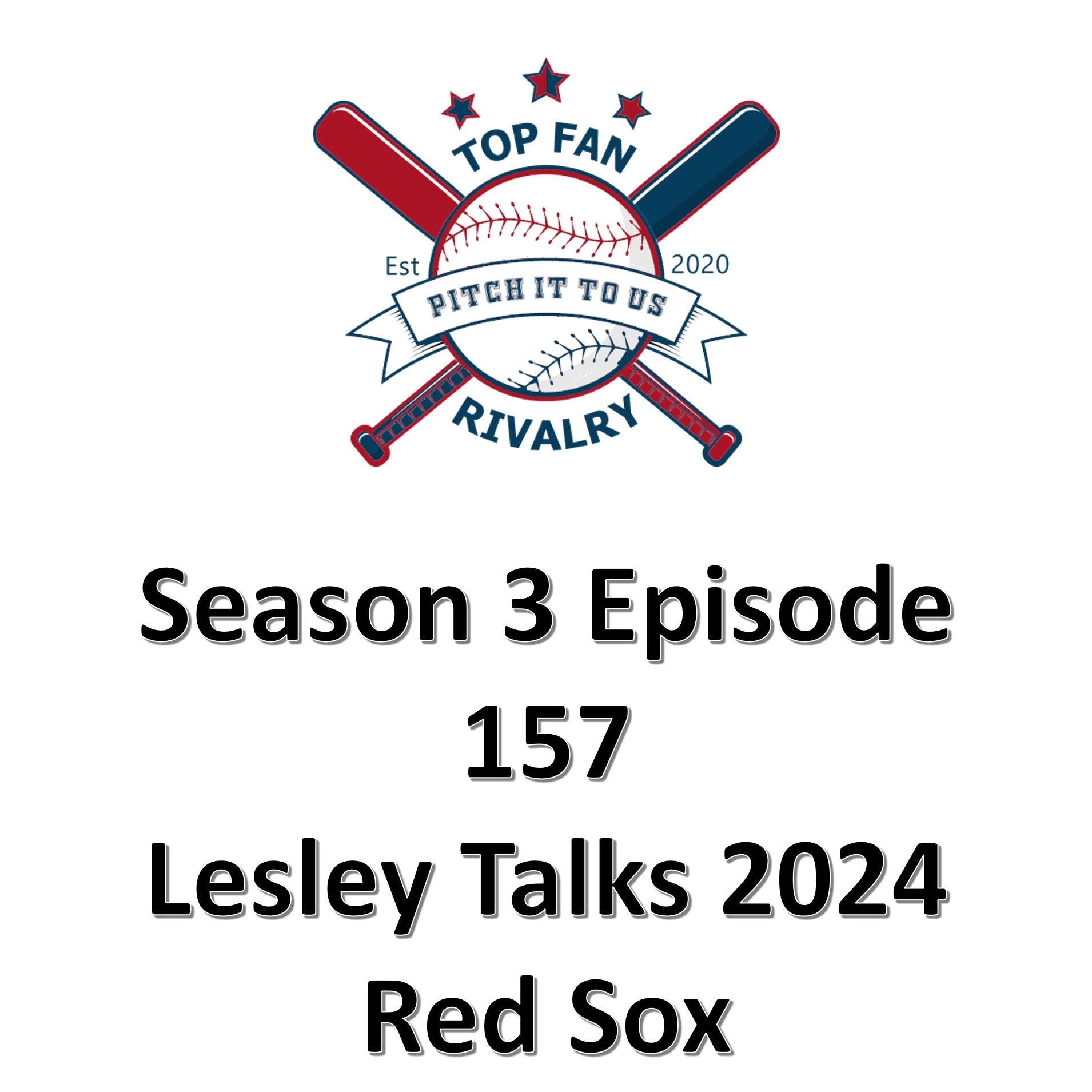 Season 3 Episode 157: Lesley Talks Red Sox 2024
