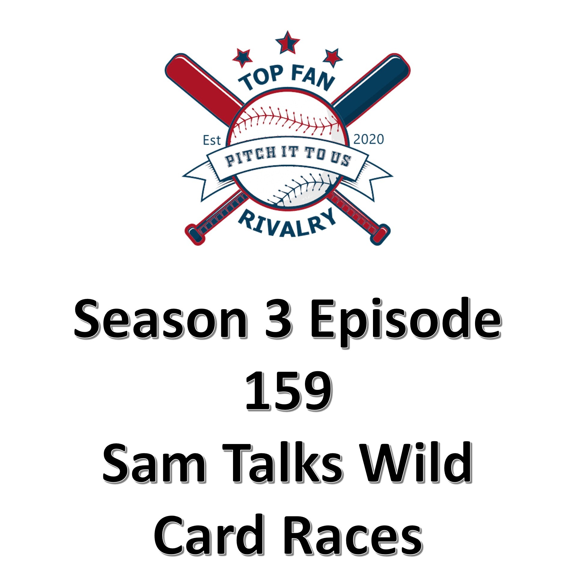 Season 3 Episode 159: Sam Talks Wild Card Races
