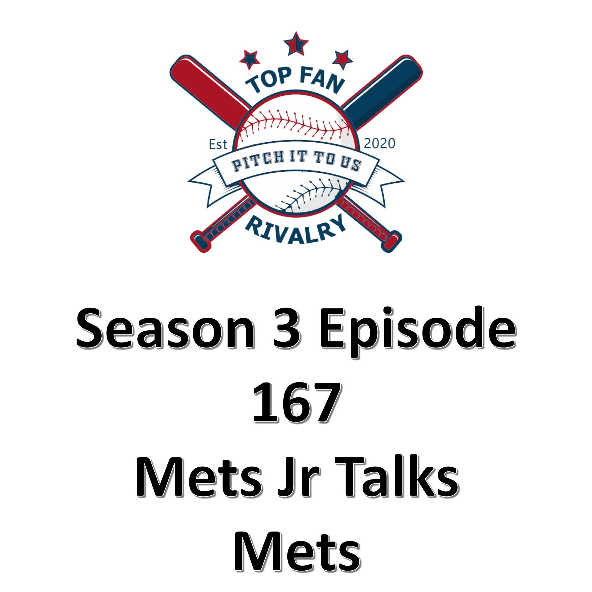 Season 3 Episode 167: Mets Jr Talks Mets Baseball