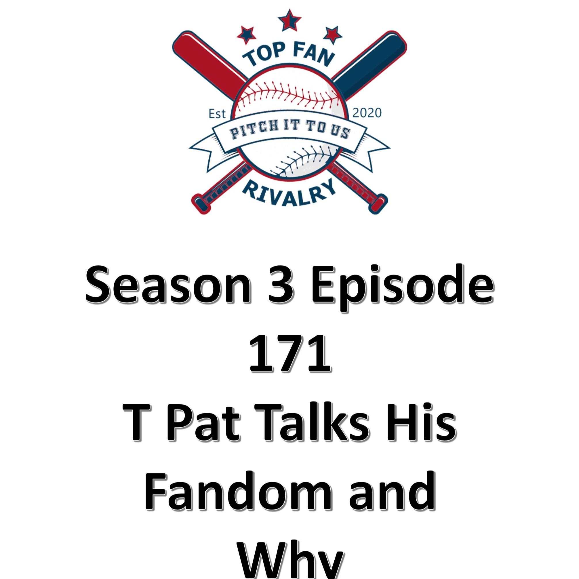 Season 3 Episode 171: T. Pat Talks Padres, Phillies and his Fandom