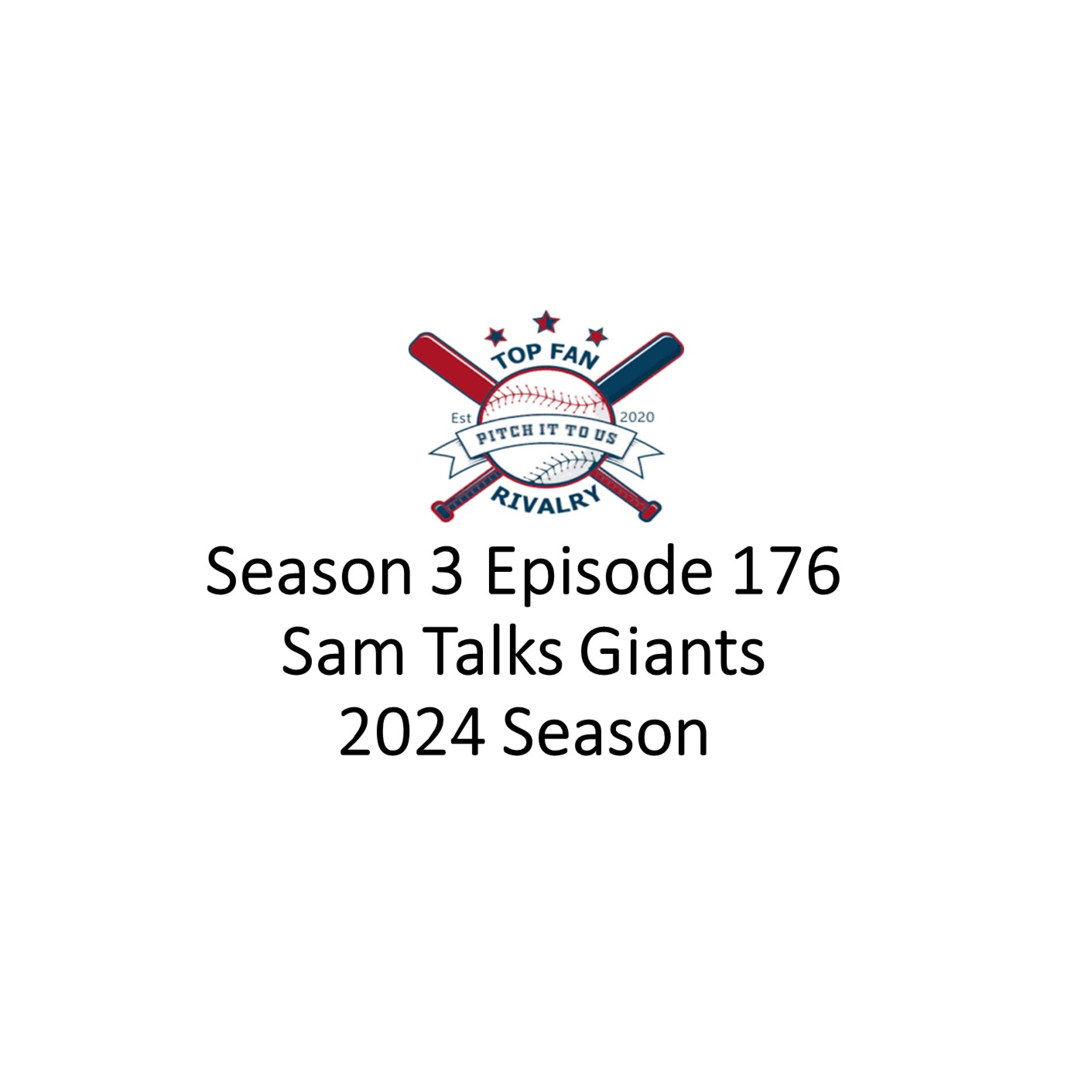 Season 3 Episode 176: Sam Talks Giants 2024 Season