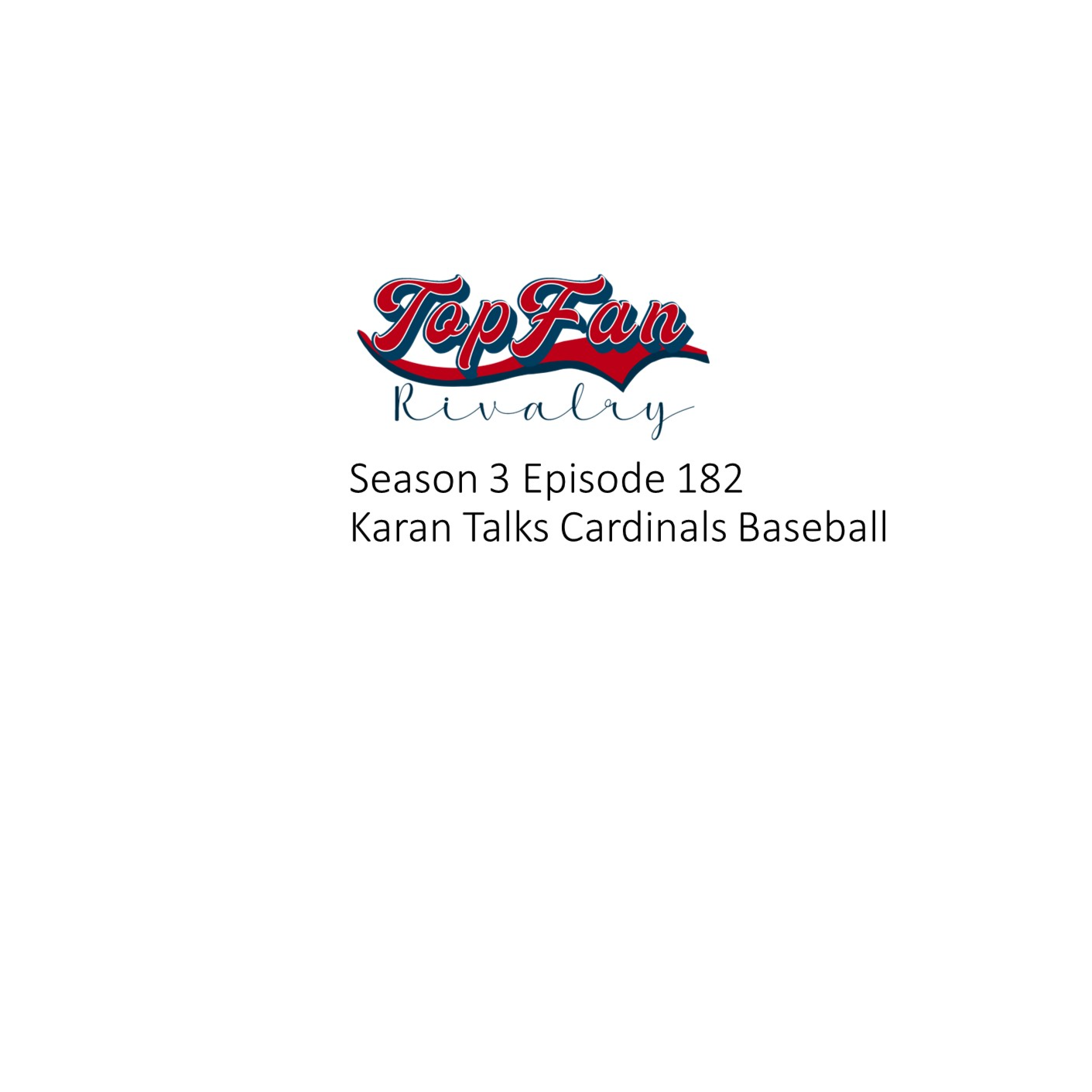 Season 3 Episode 182: Karan Talks Cardinals Baseball