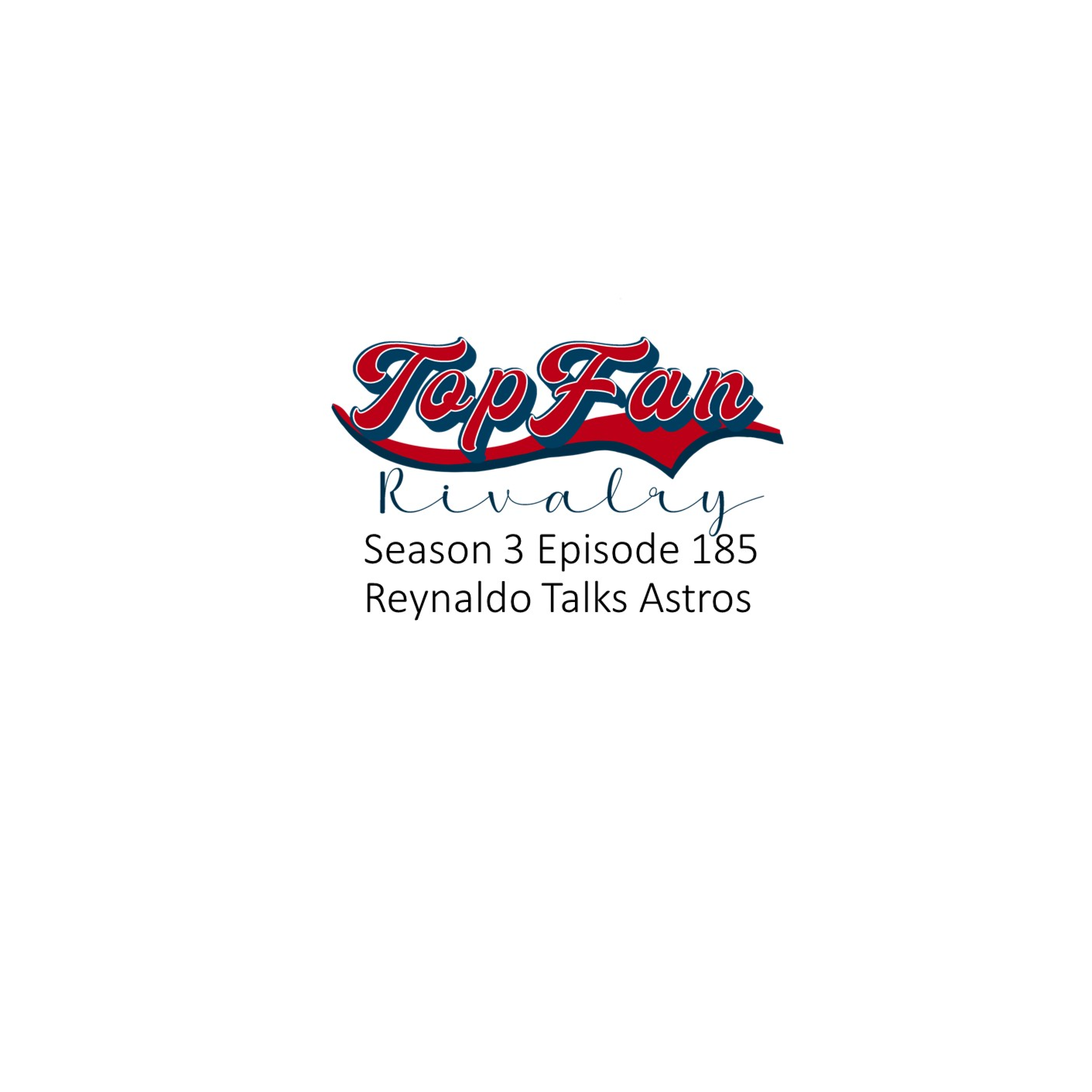 Season 3 Episode 185: Reynaldo Talks Astros