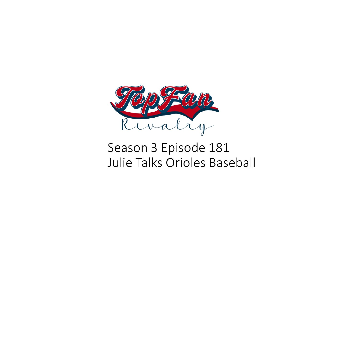 Season 3 Episode 181: Julie Talks Orioles Baseball