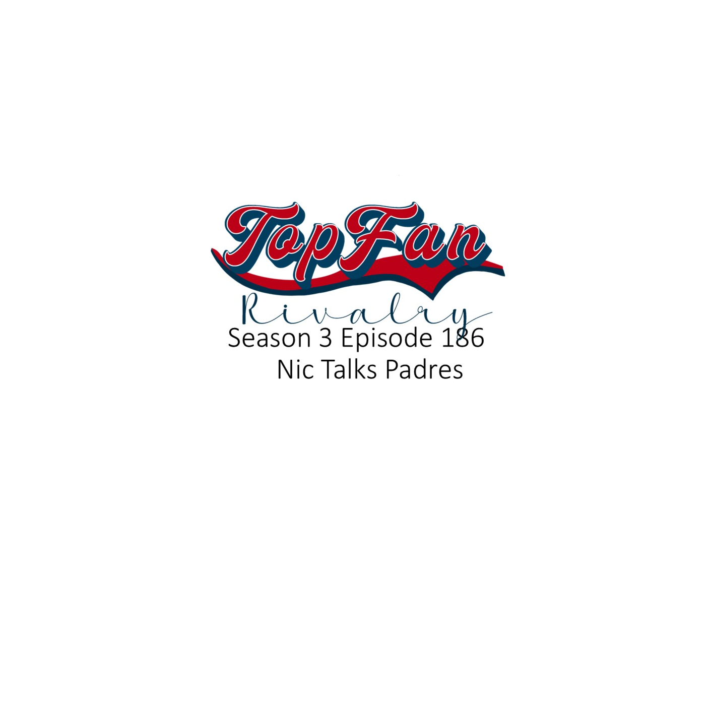 Season 3 Episode 186: Nic Talks Padres