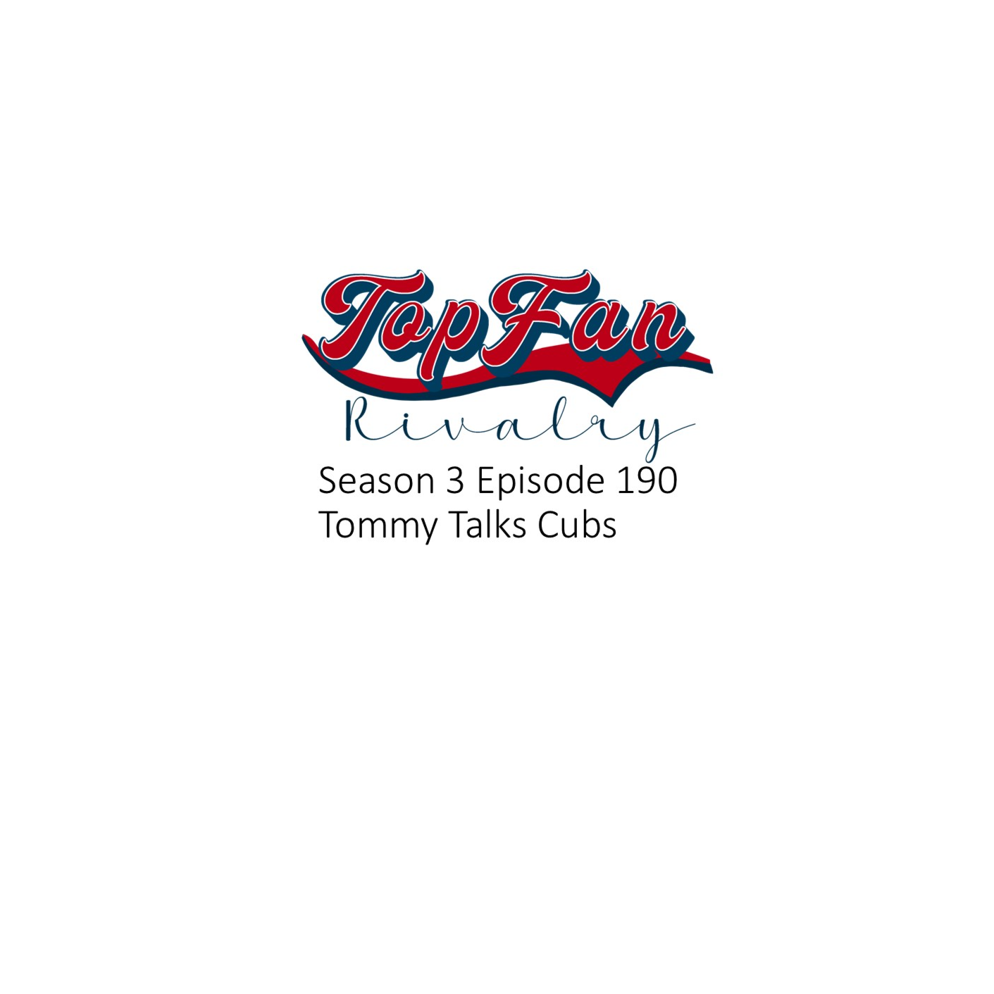 Season 3 Episode 190: Tommy Talks Cubs