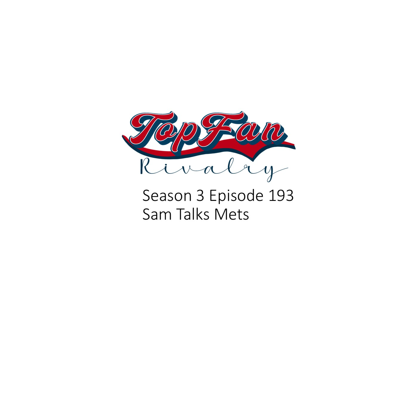 Season 3 Episode 193: Sam Talks Mets