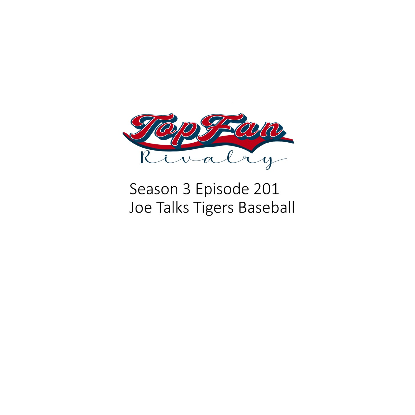 Season 3 Episode 201: Joe Talks Tigers