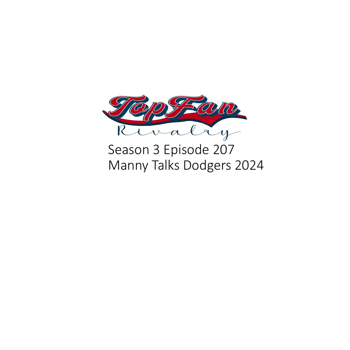 Season 3 Episode 207: Manny Talks 2024 Dodgers Season