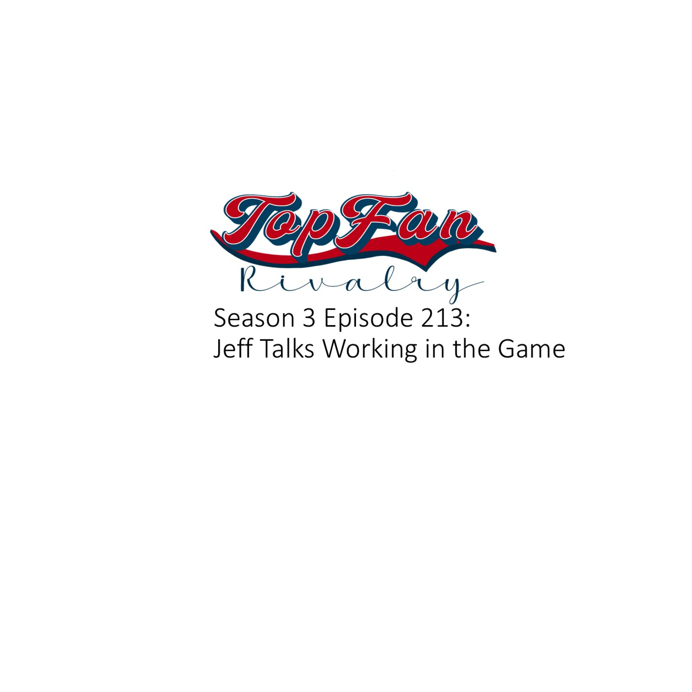Season 3 Episode 213: Jeff Talks Working in and Around the Game