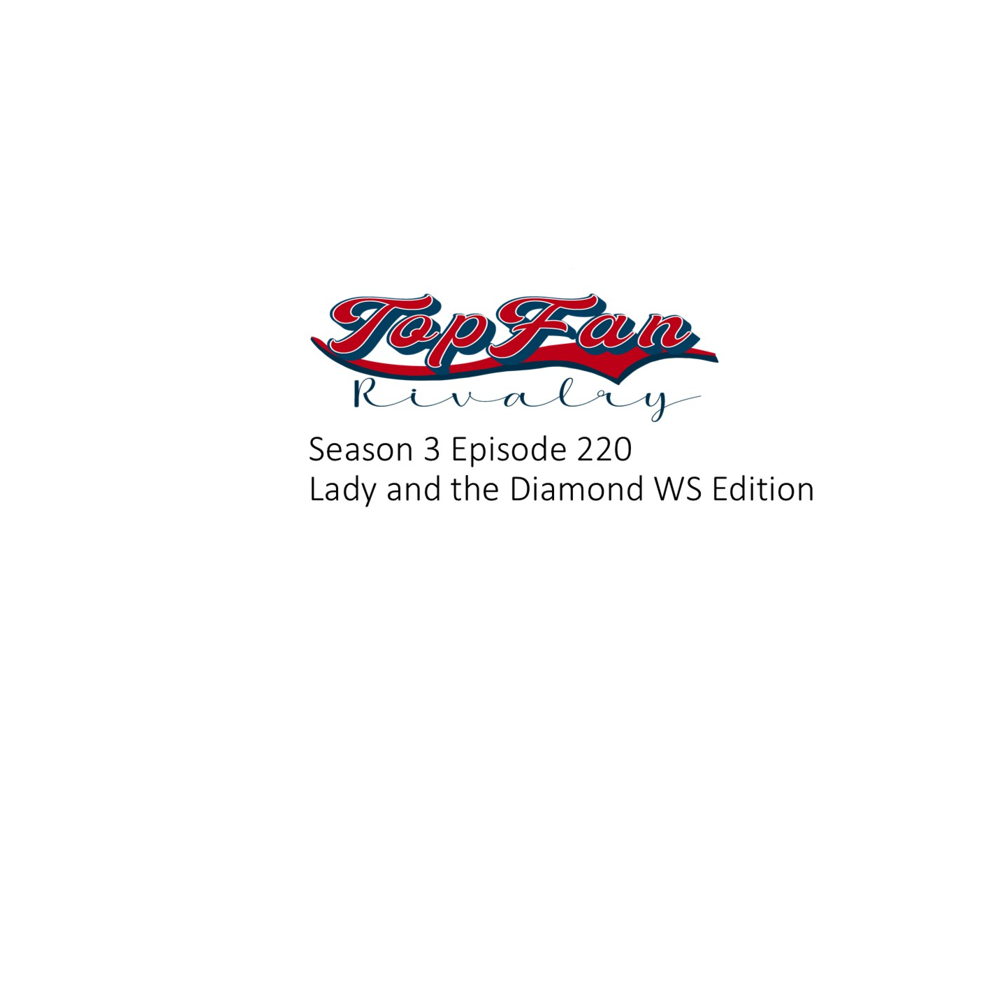 Season 3 Episode 220: Lady and the Diamond World Series Edition