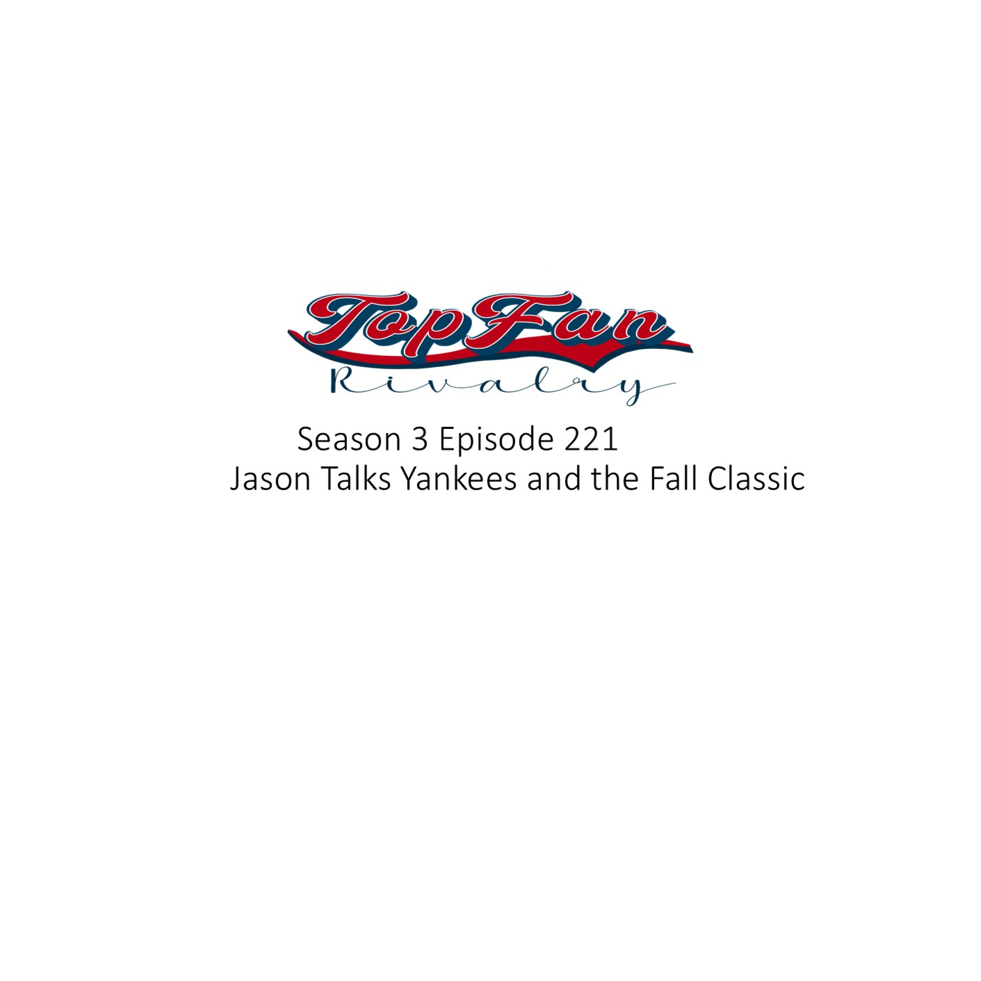 Season 3 Episode 221: Jason Talks Yankees and the Fall Classic